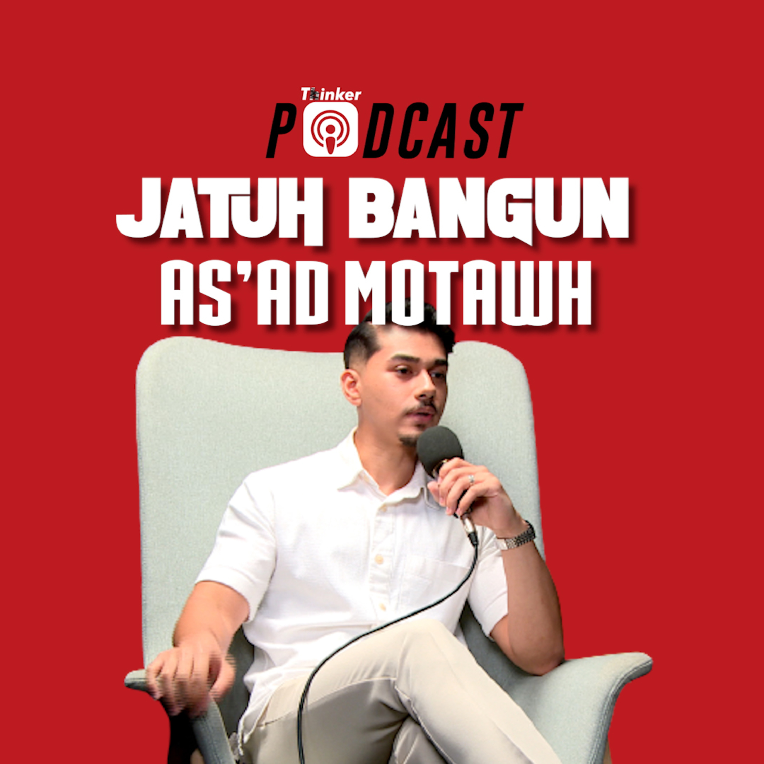 JATUH BANGUN AS'AD MOTAWH - PodcasThinker S5 EPS 24 episode artwork