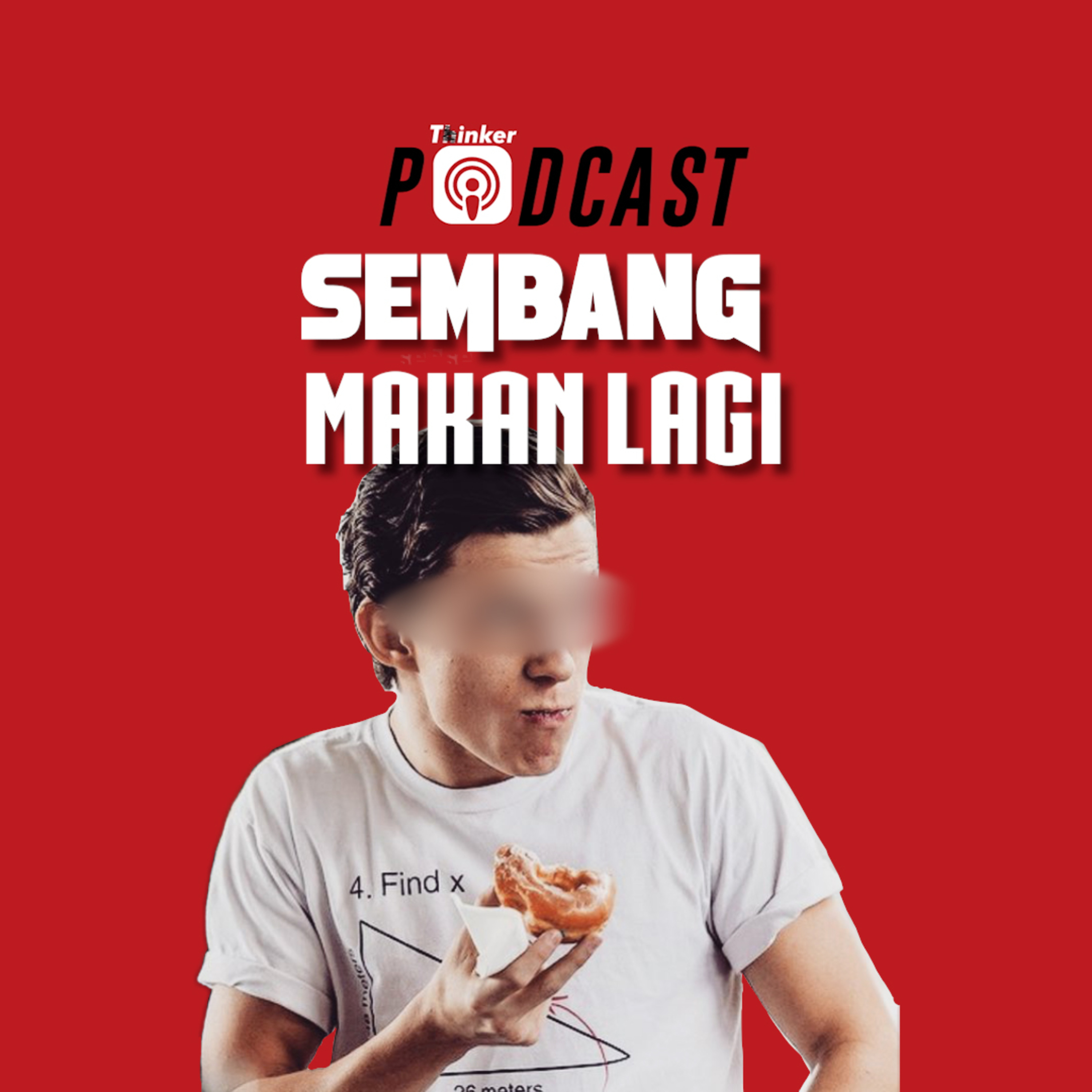 SEMBANG MAKAN LAGI - PodcasThinker S5 EPS 25 episode artwork