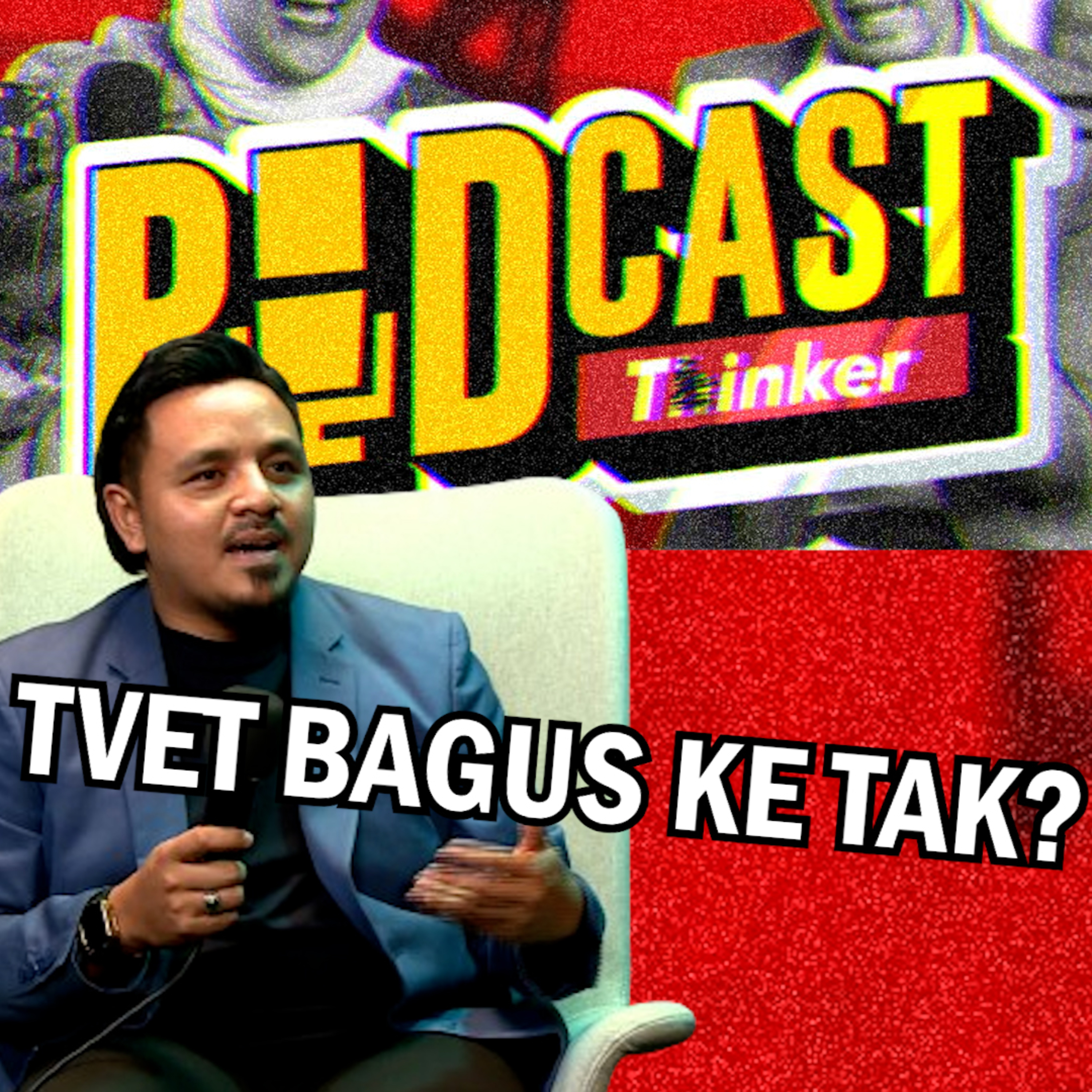TVET BAGUS KE TAK? - PodcasThinker S6 EP4 episode artwork