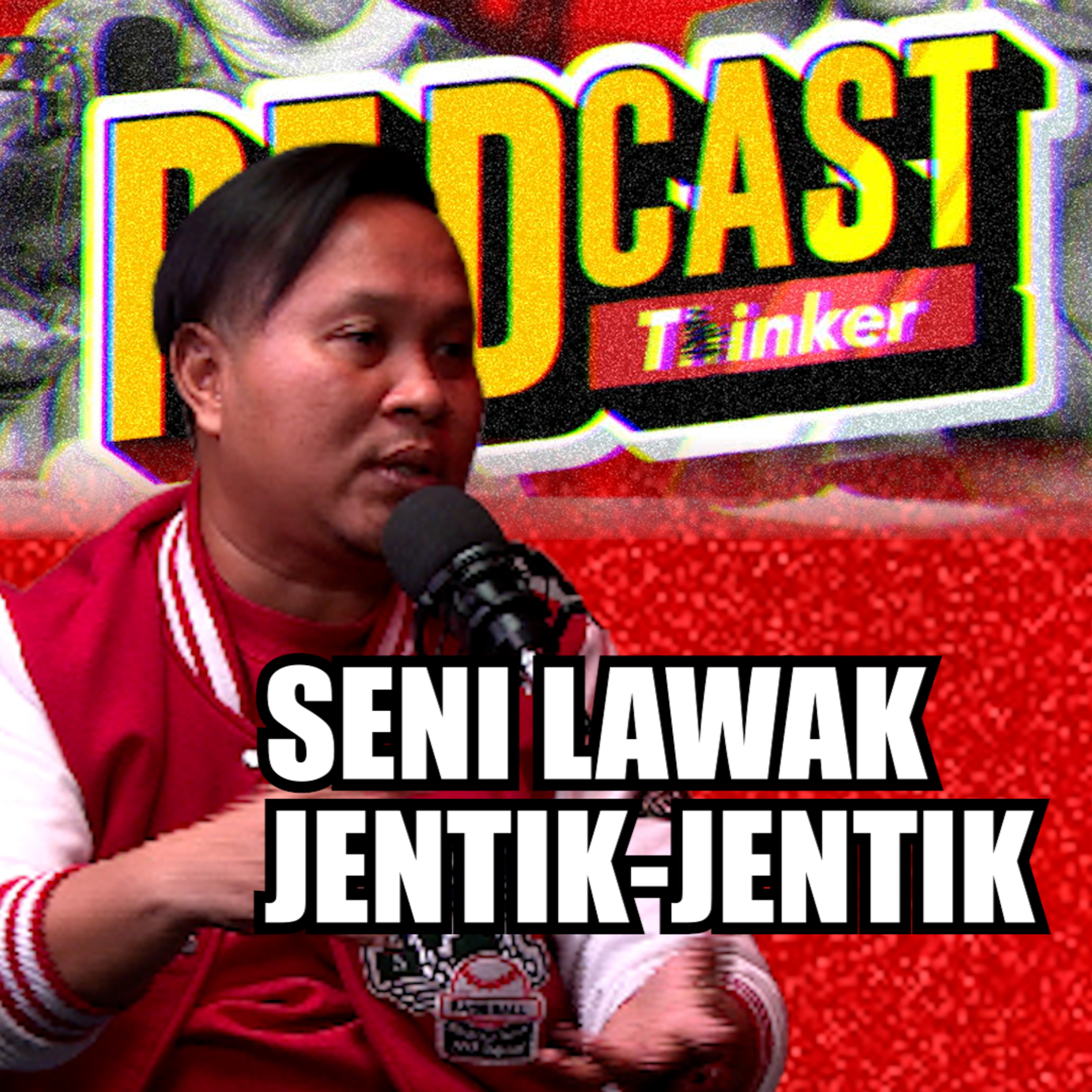 SENI LAWAK JENTIK-JENTIK w/ NIZAM JENTIK-JENTIK - PodcasThinker S6 E8 episode artwork