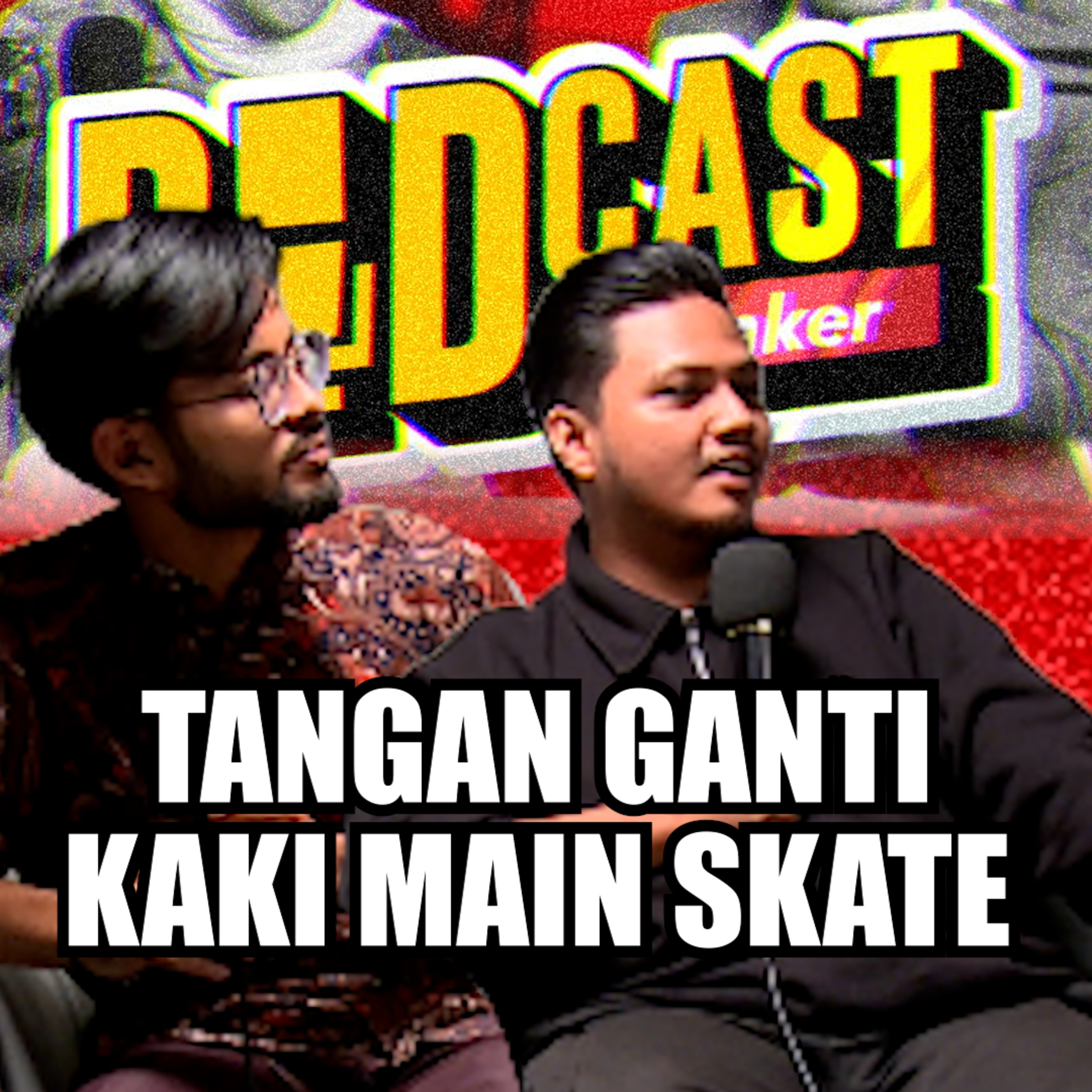 TANGAN GANTI KAKI MAIN SKATE w/ FIBO MALAYSIA - PodcasThinker S6 E9