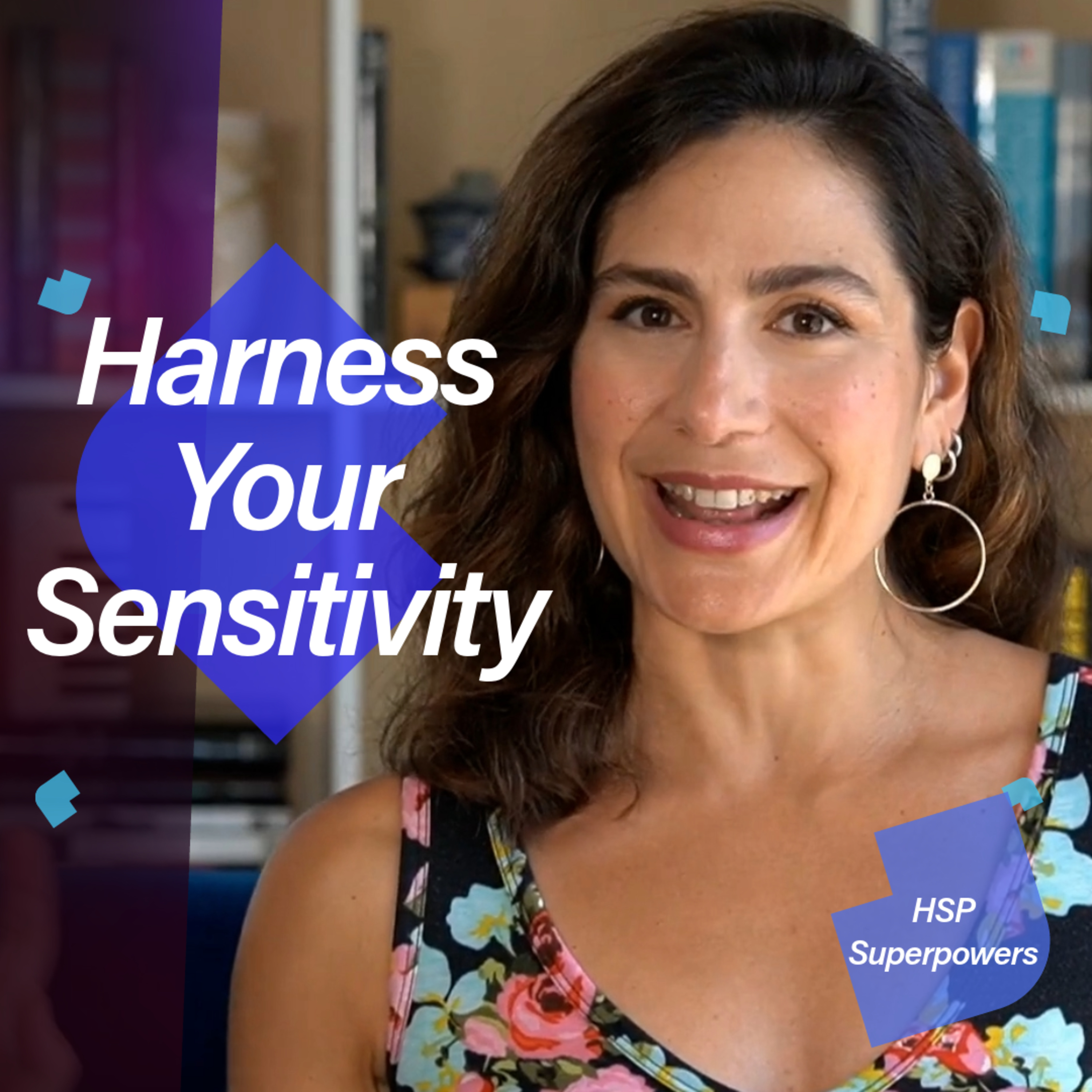 How Highly Sensitive People Can Use Their Superpowers to Become Better Communicators episode artwork