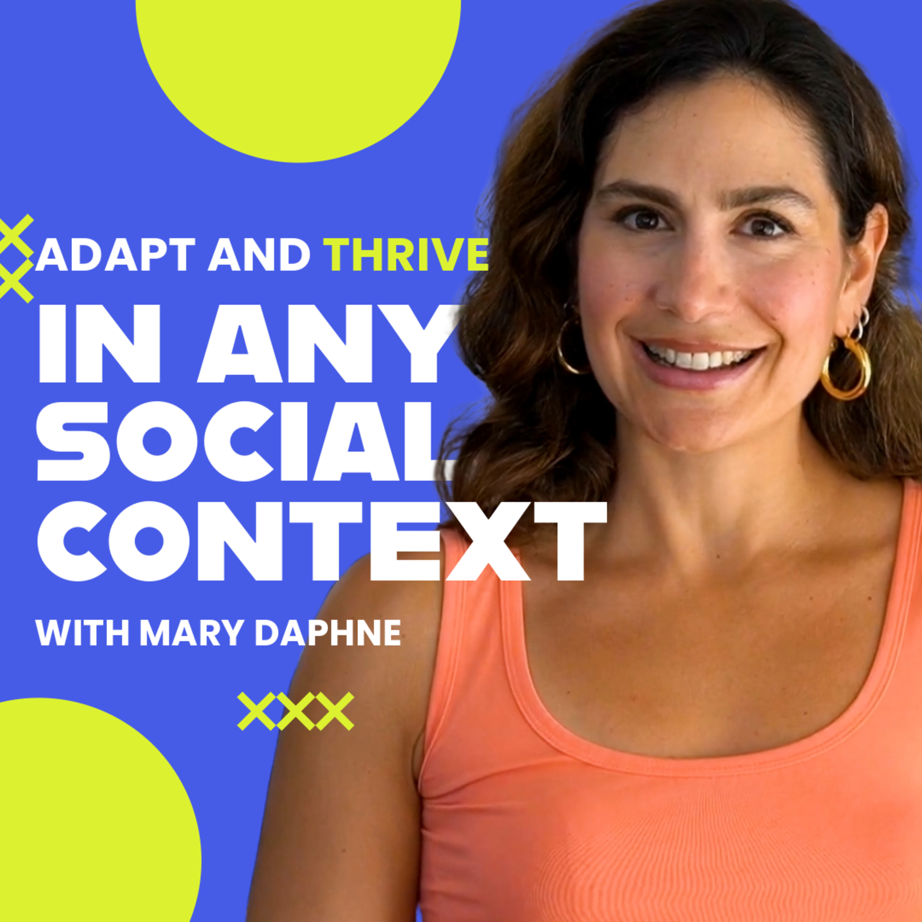 6 Steps to Confidently Adapt to Any Social Context: Fit In Anywhere and Boost Communication Skills episode artwork