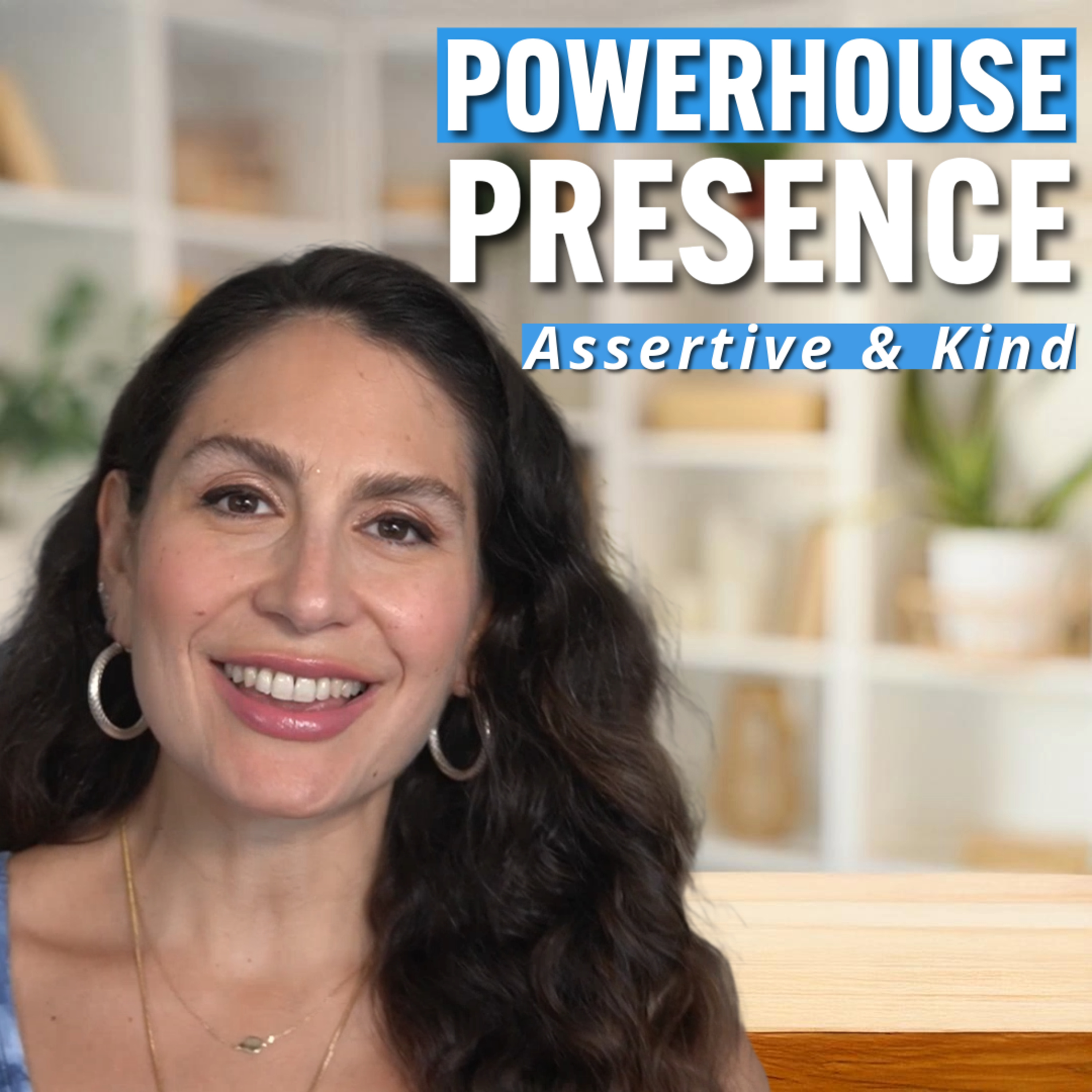 From Pushover to Powerhouse: Find Your Assertive Voice, Keep Your Kindness episode artwork