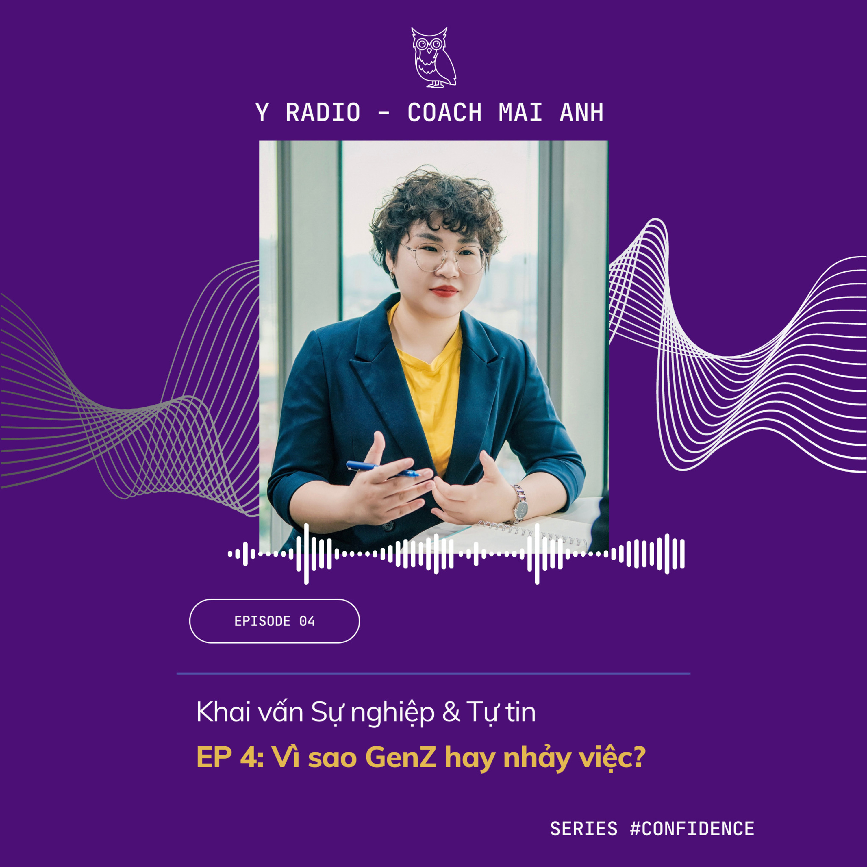 Confidence #4 - Vì sao Gen Z hay nhảy việc?