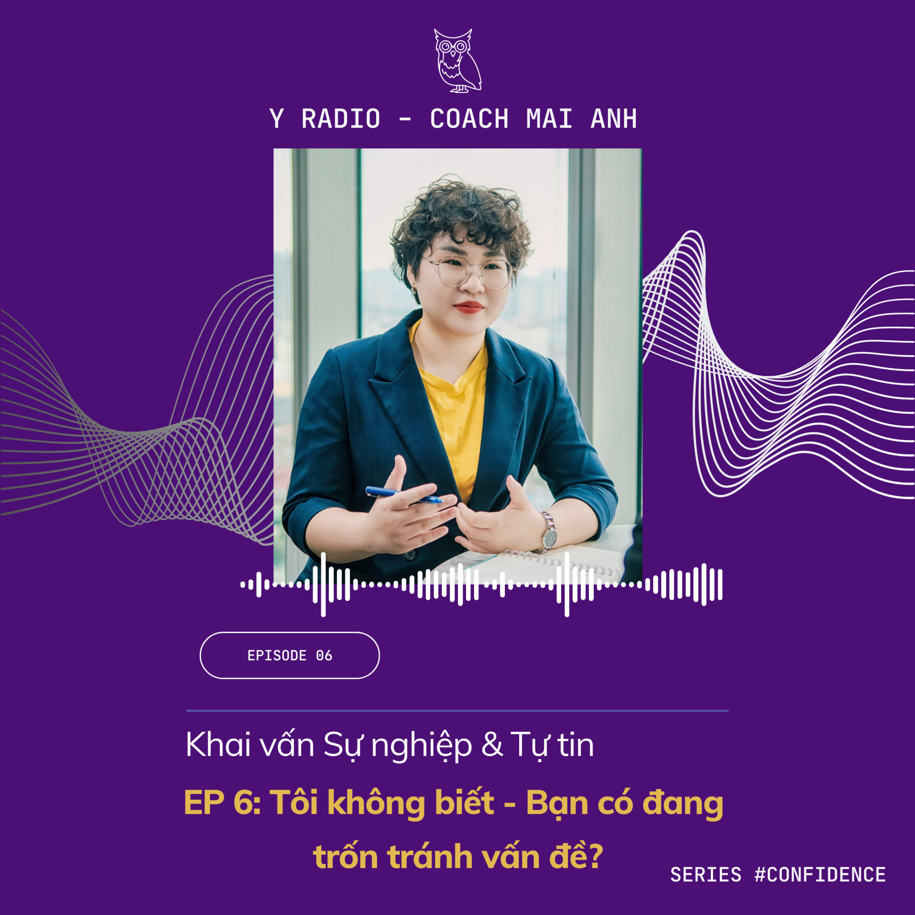 Confidence #6 - "Tôi không biết": Bạn có đang trốn tránh vấn đề?