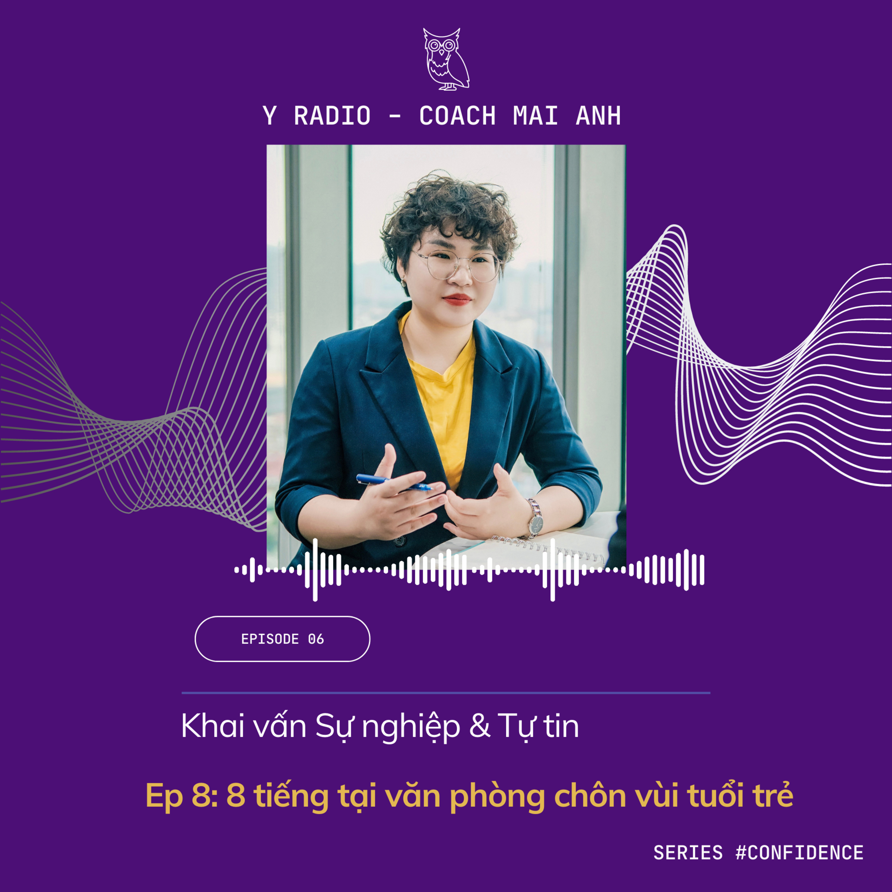 Confidence #8: 8 tiếng tại văn phòng chôn vùi tuổi trẻ