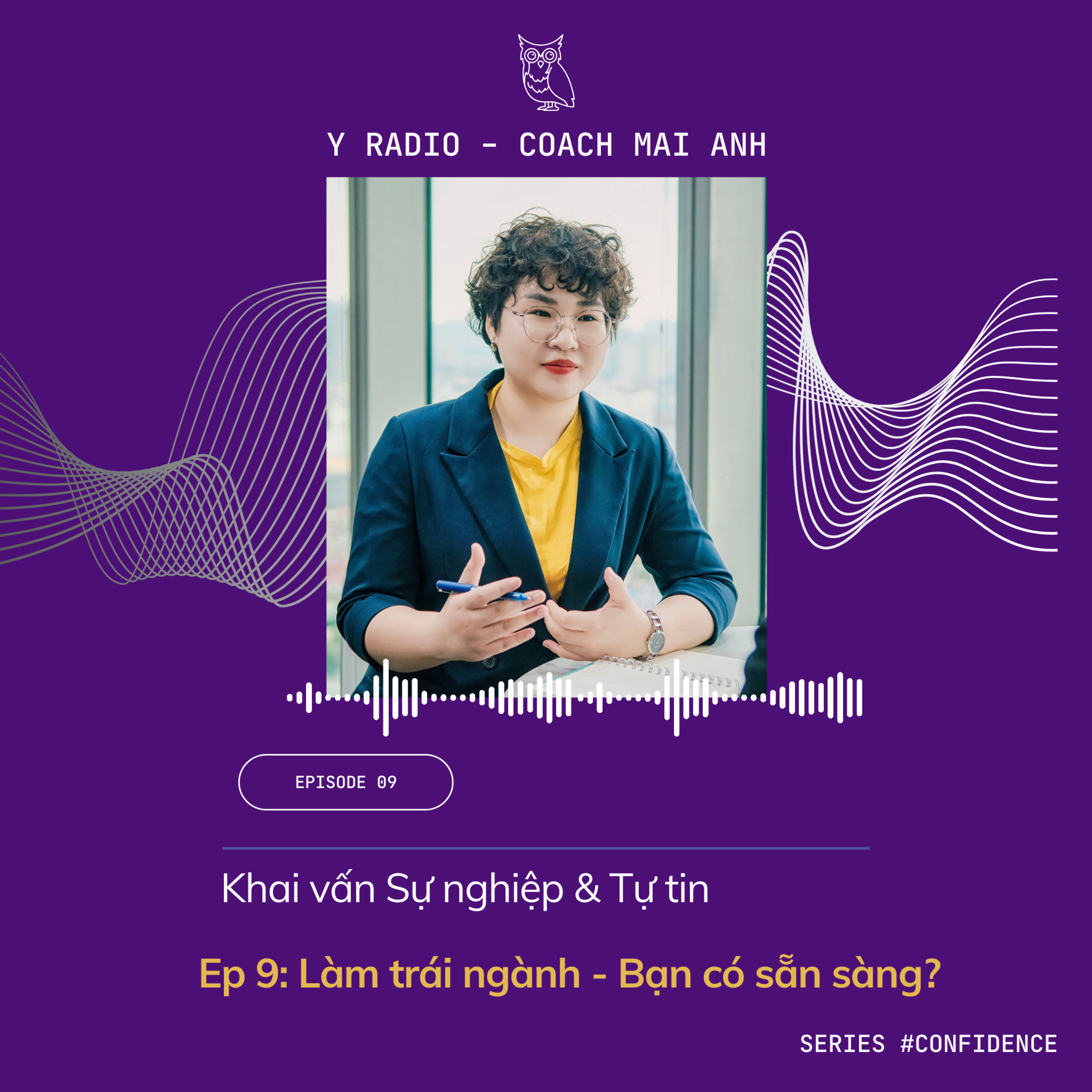 Confidence #9: Làm trái ngành - Bạn có sẵn sàng?