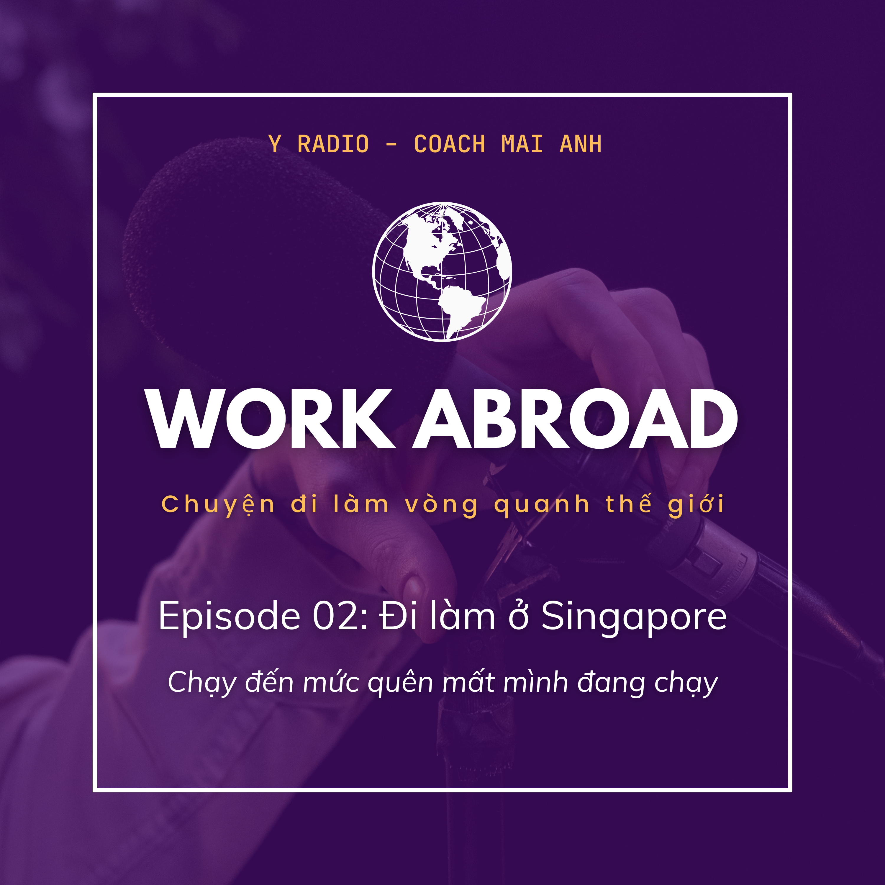 WorkAbroad #2 - Đi làm ở Singapore: Chạy đến mức quên mất mình đang chạy