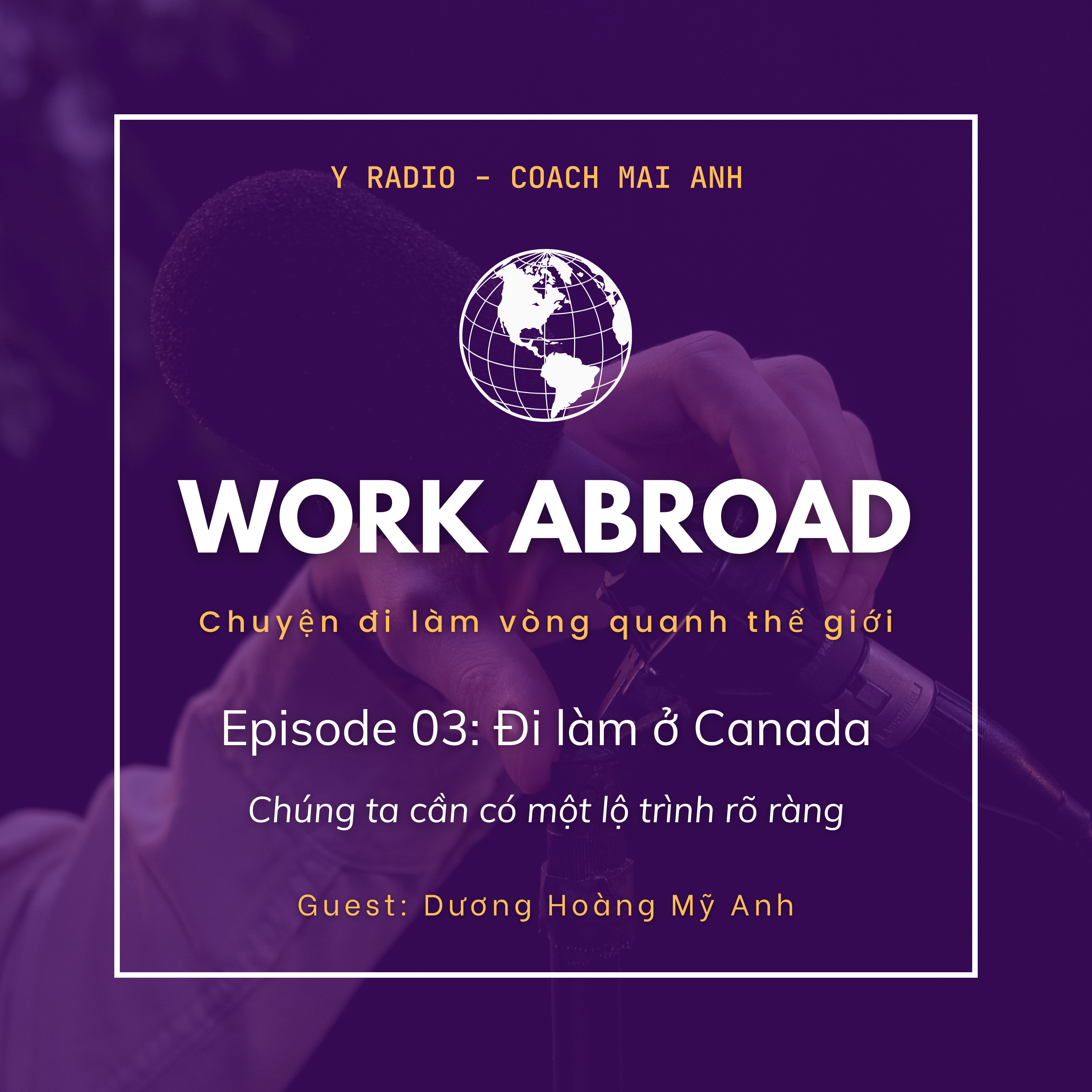 WorkAbroad #3: Đi làm ở Canada - Chúng ta cần có một lộ trình rõ ràng