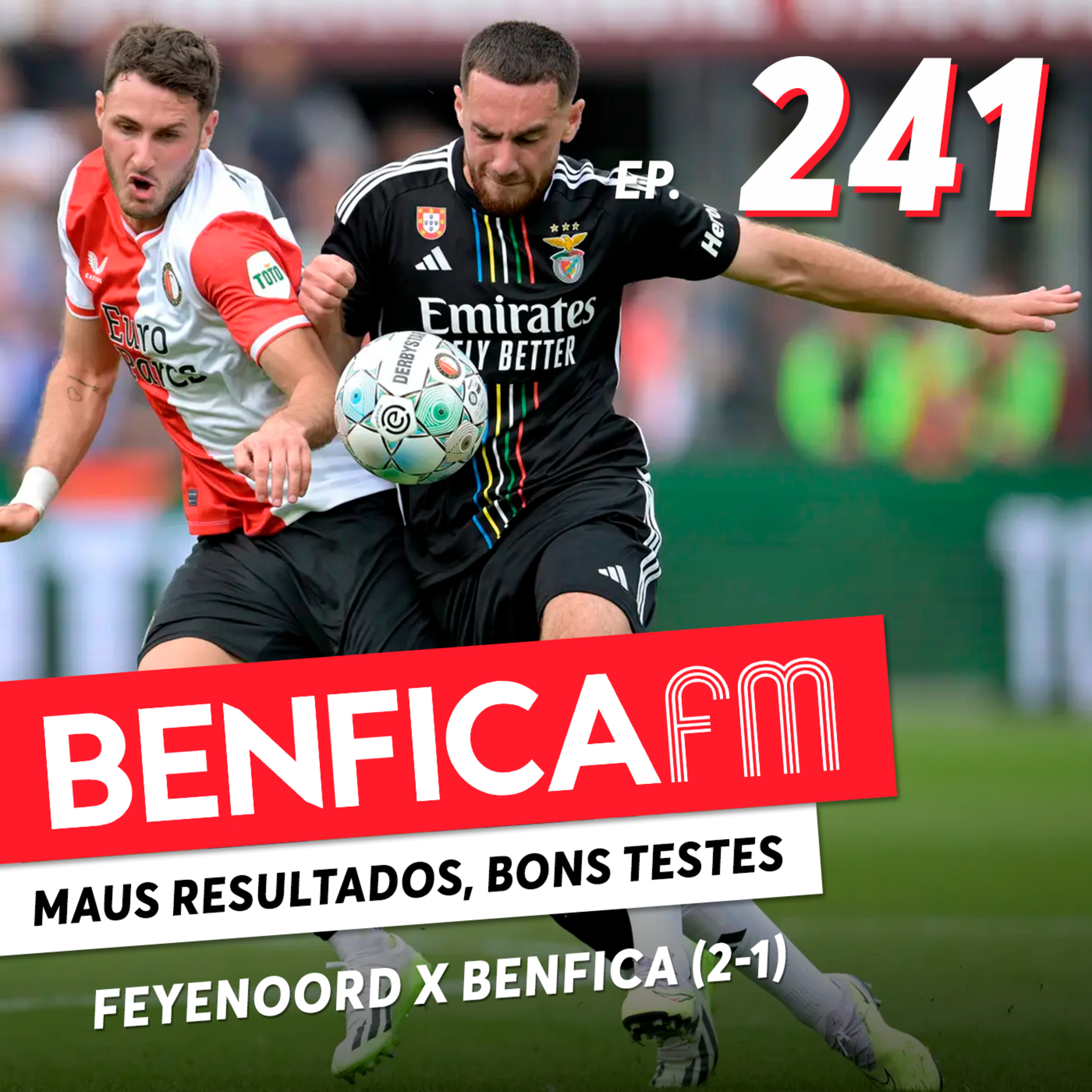 #241 - Benfica FM | Feyenoord x Benfica (2-1) episode artwork