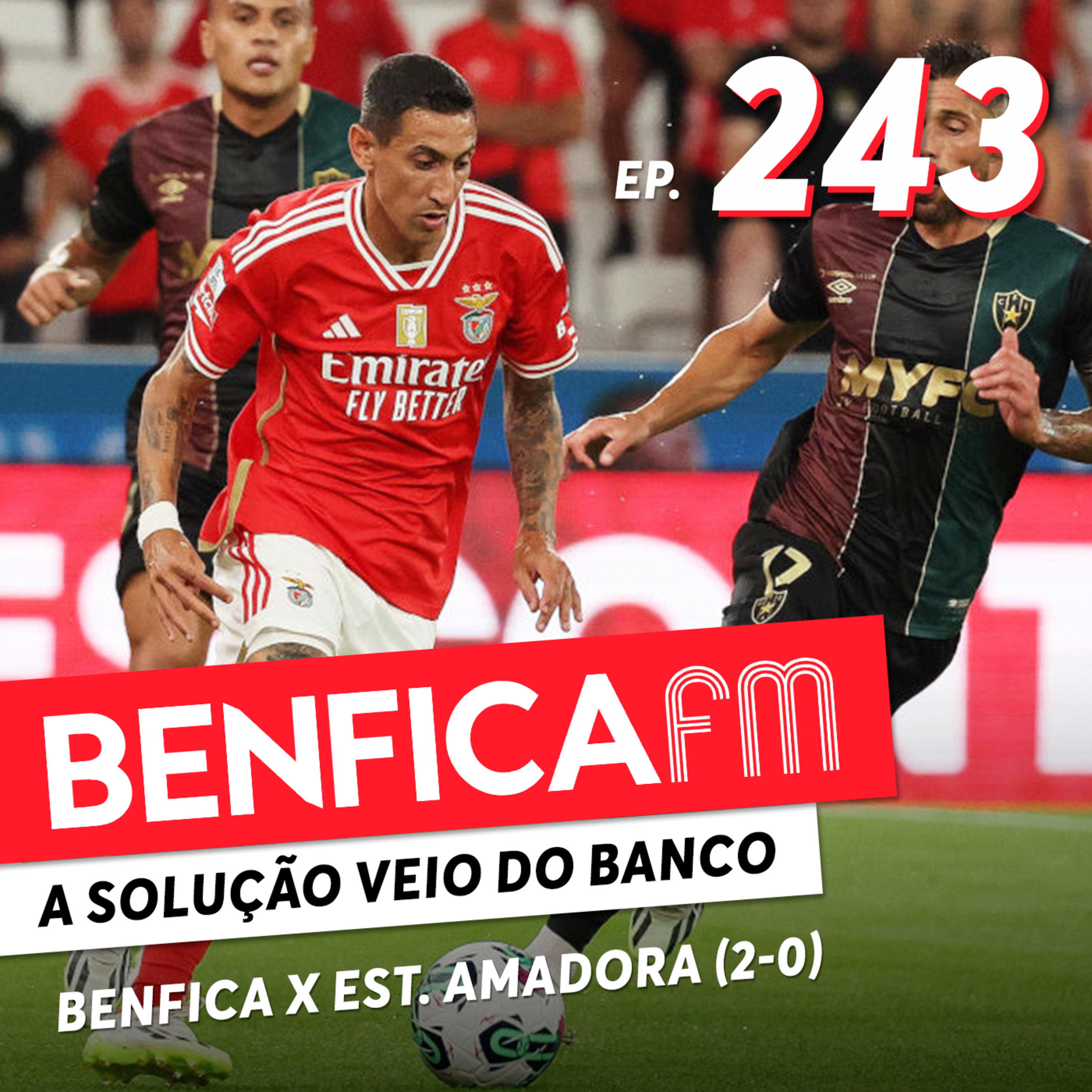 #243 - Benfica FM | Benfica x Estrela da Amadora (2-0)
