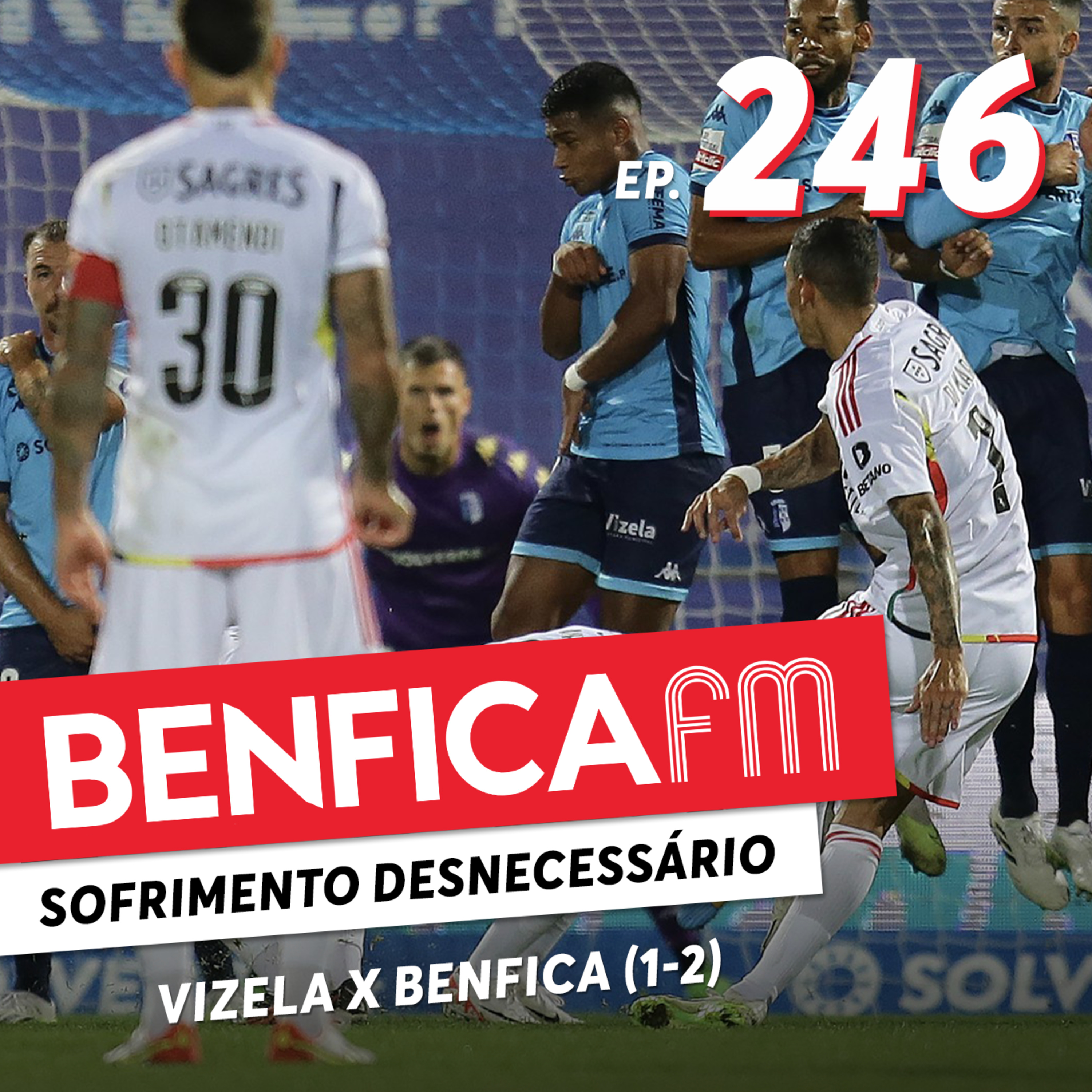 #246 - Benfica FM | Vizela x BENFICA (1-2) episode artwork