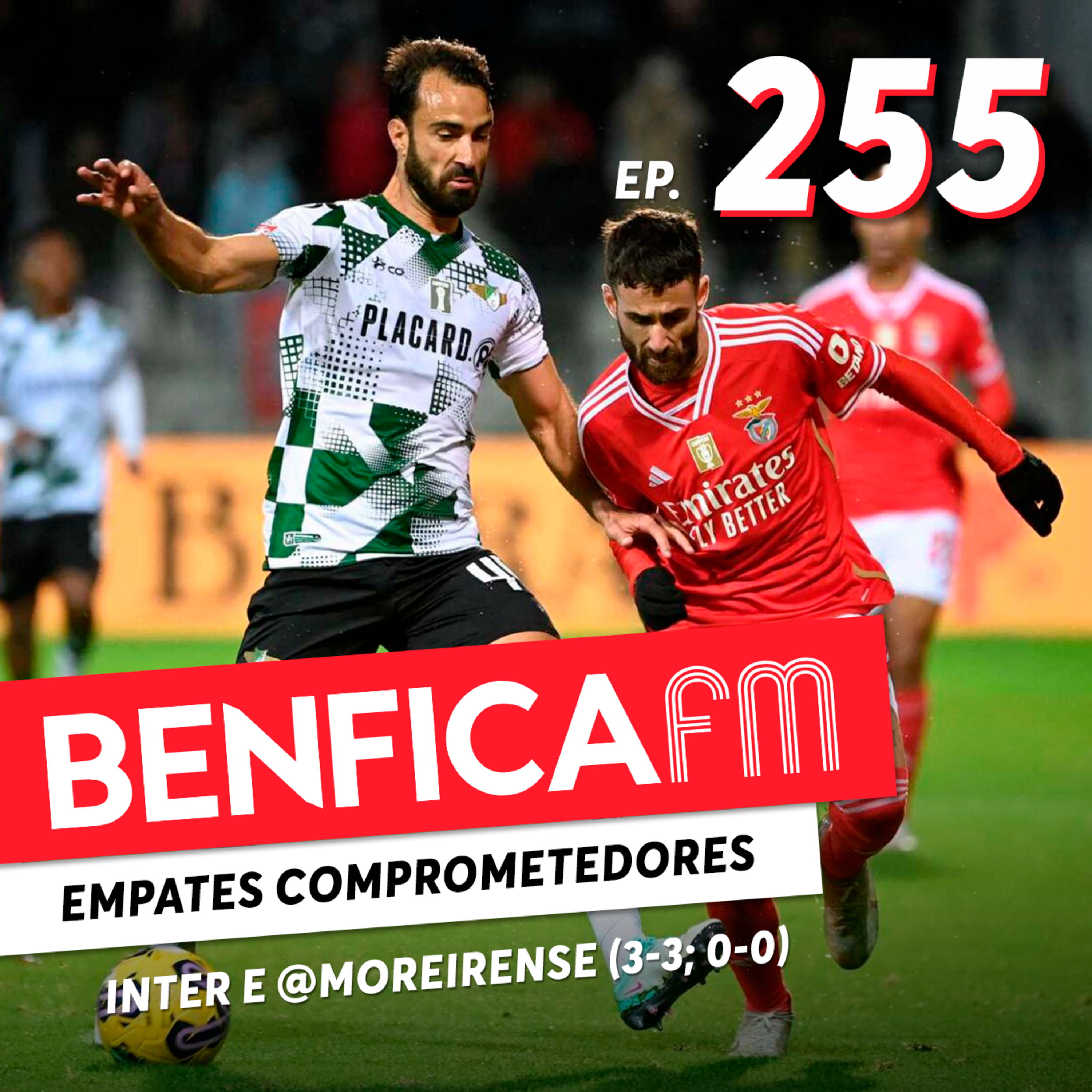  #255 - Benfica FM | @Moreirense e Inter (0-0; 3-3) episode artwork
