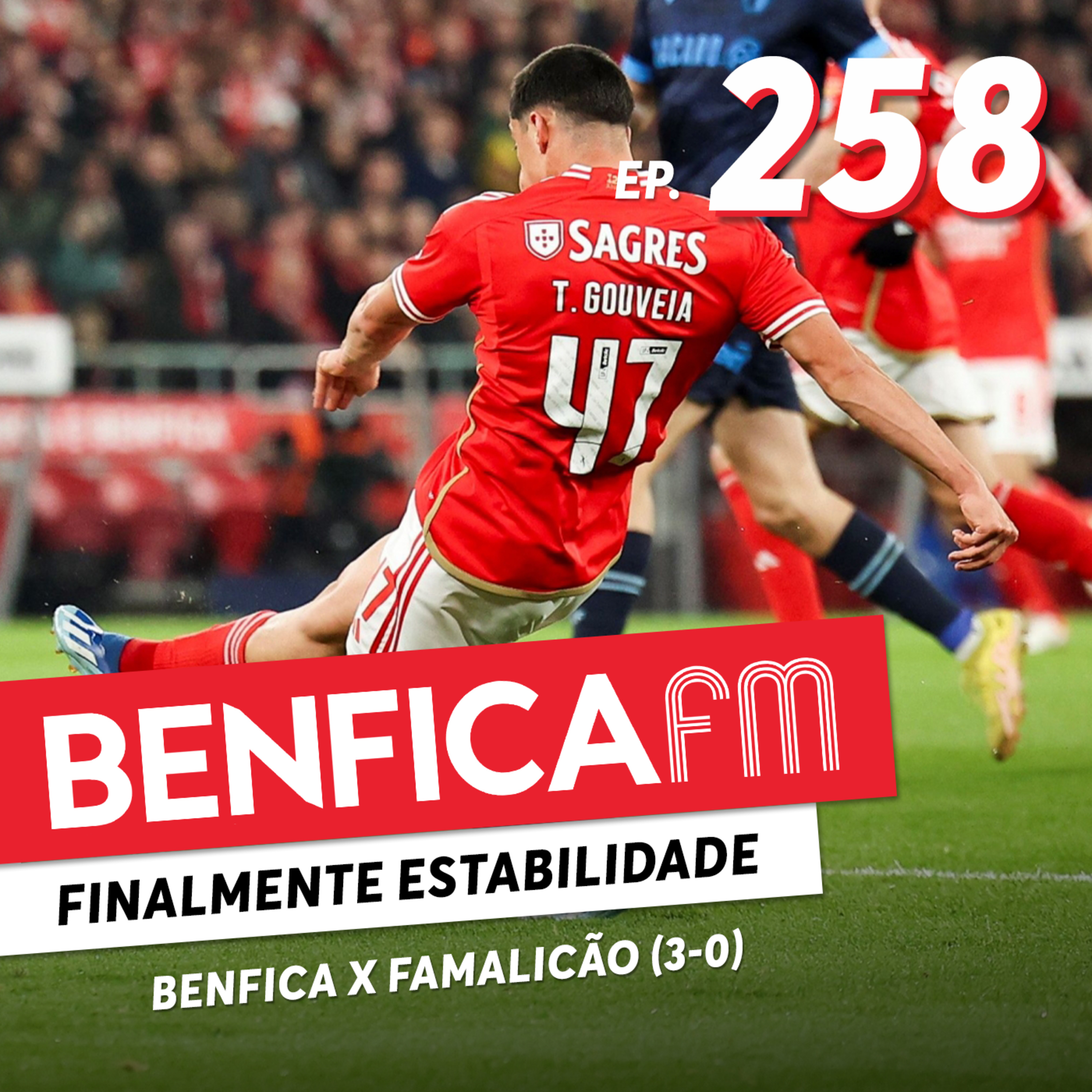 #258 - Benfica FM | Benfica x Famalicão (3-0)