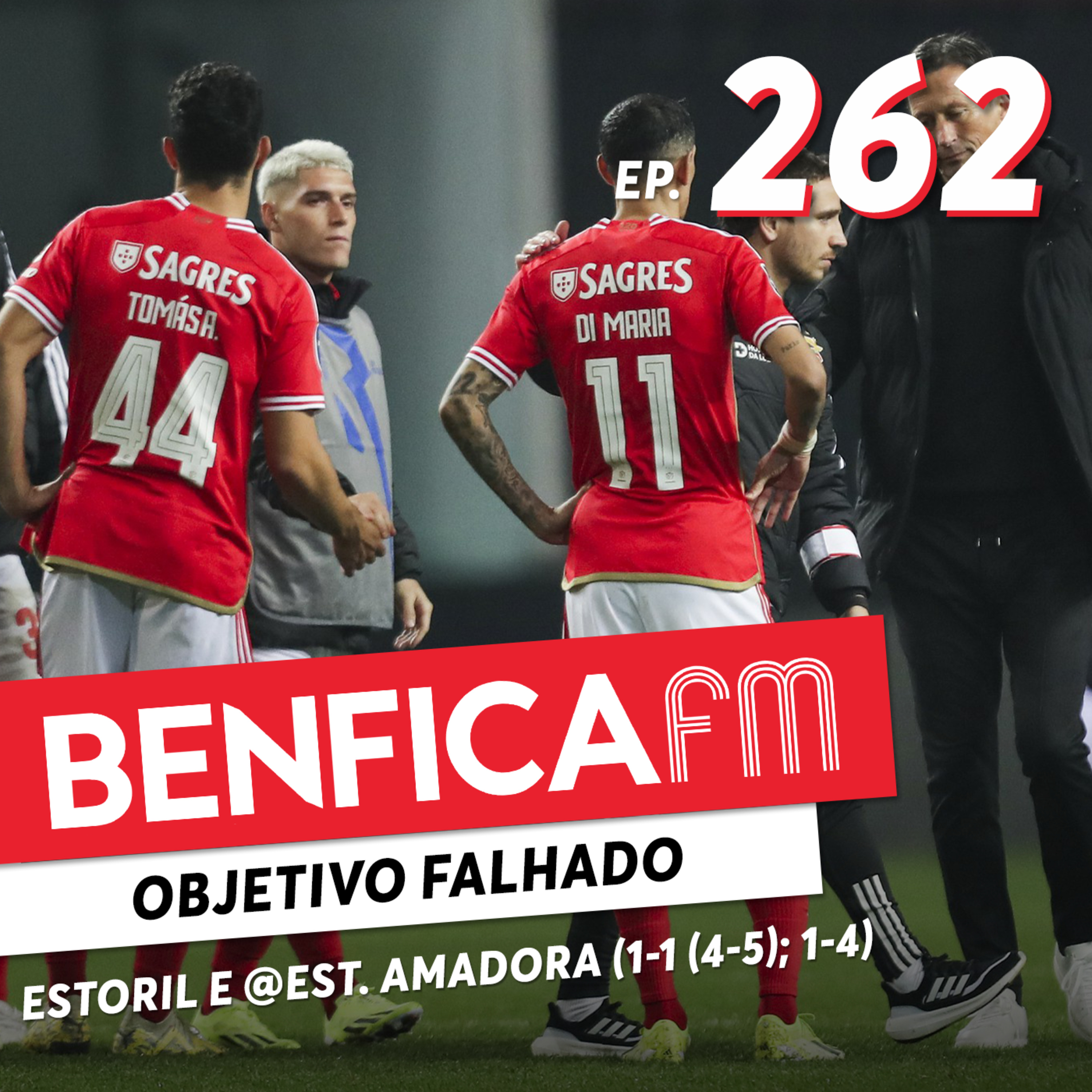 #262 - Benfica FM | Estoril e Est. Amadora (1-1; 1-4)