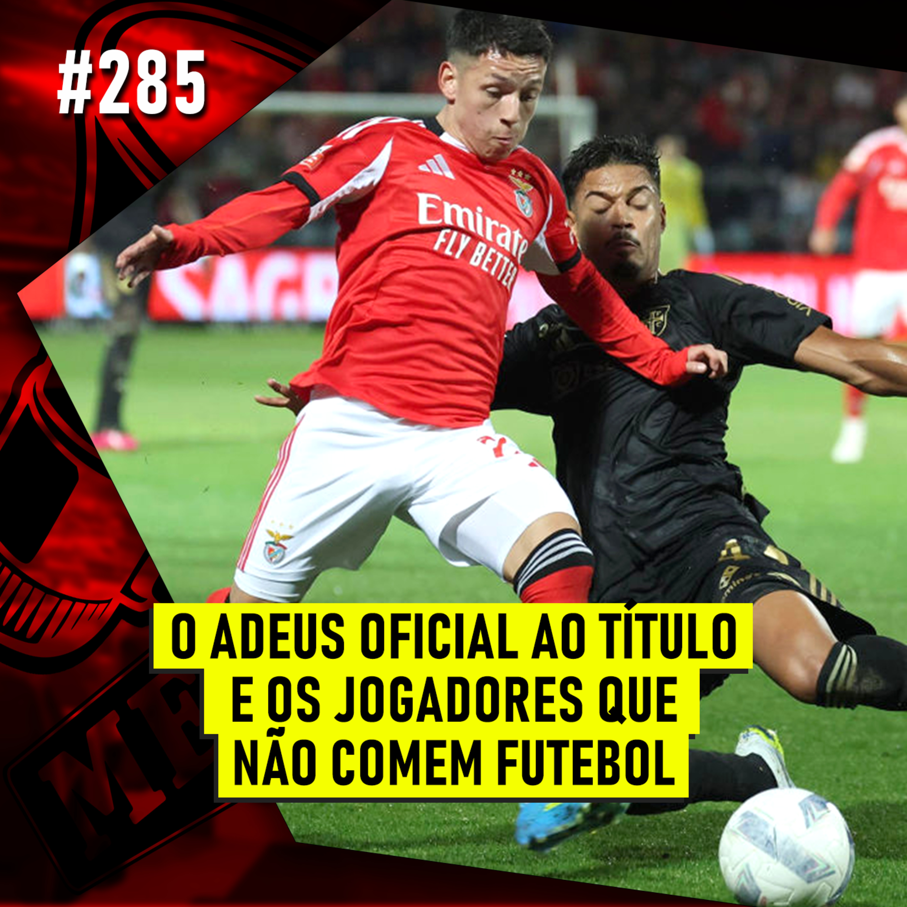 O atirar da toalha e os jogadores que não comem futebol | Ep.285