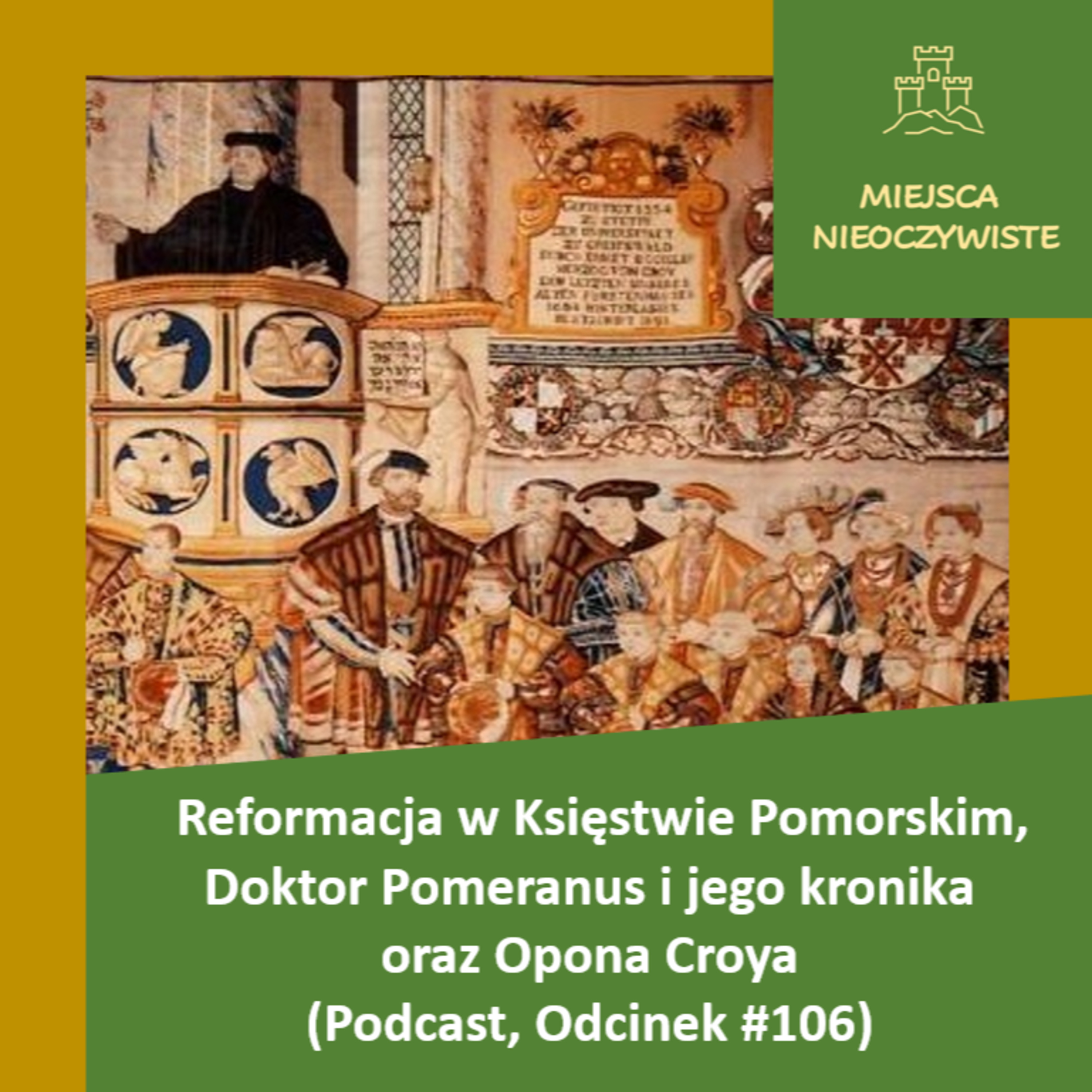 Reformacja w Księstwie Pomorskim, Doktor Pomeranus i jego kronika oraz Opona Croya episode artwork