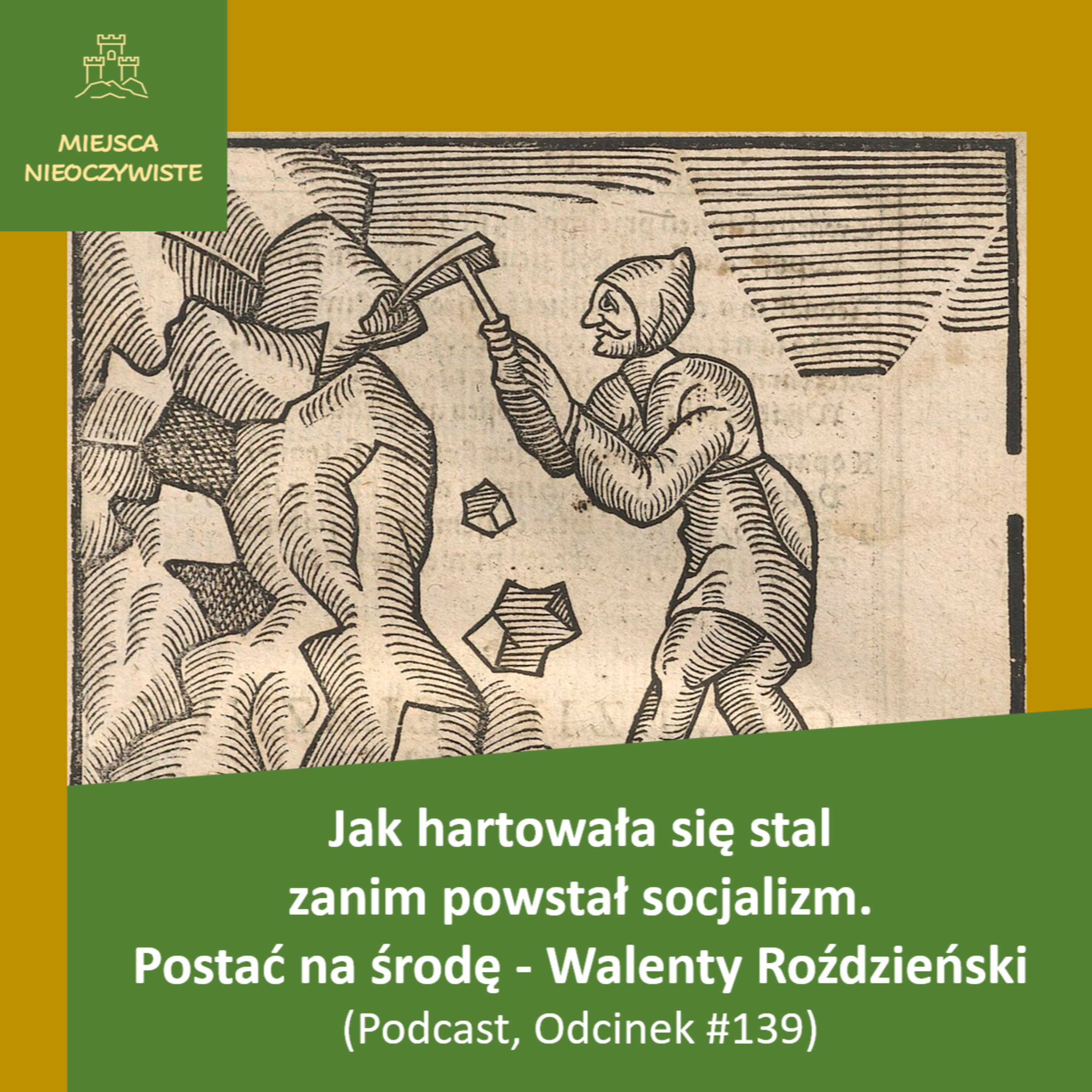 Jak hartowała się stal zanim powstał socjalizm. Walenty Roździeński episode artwork