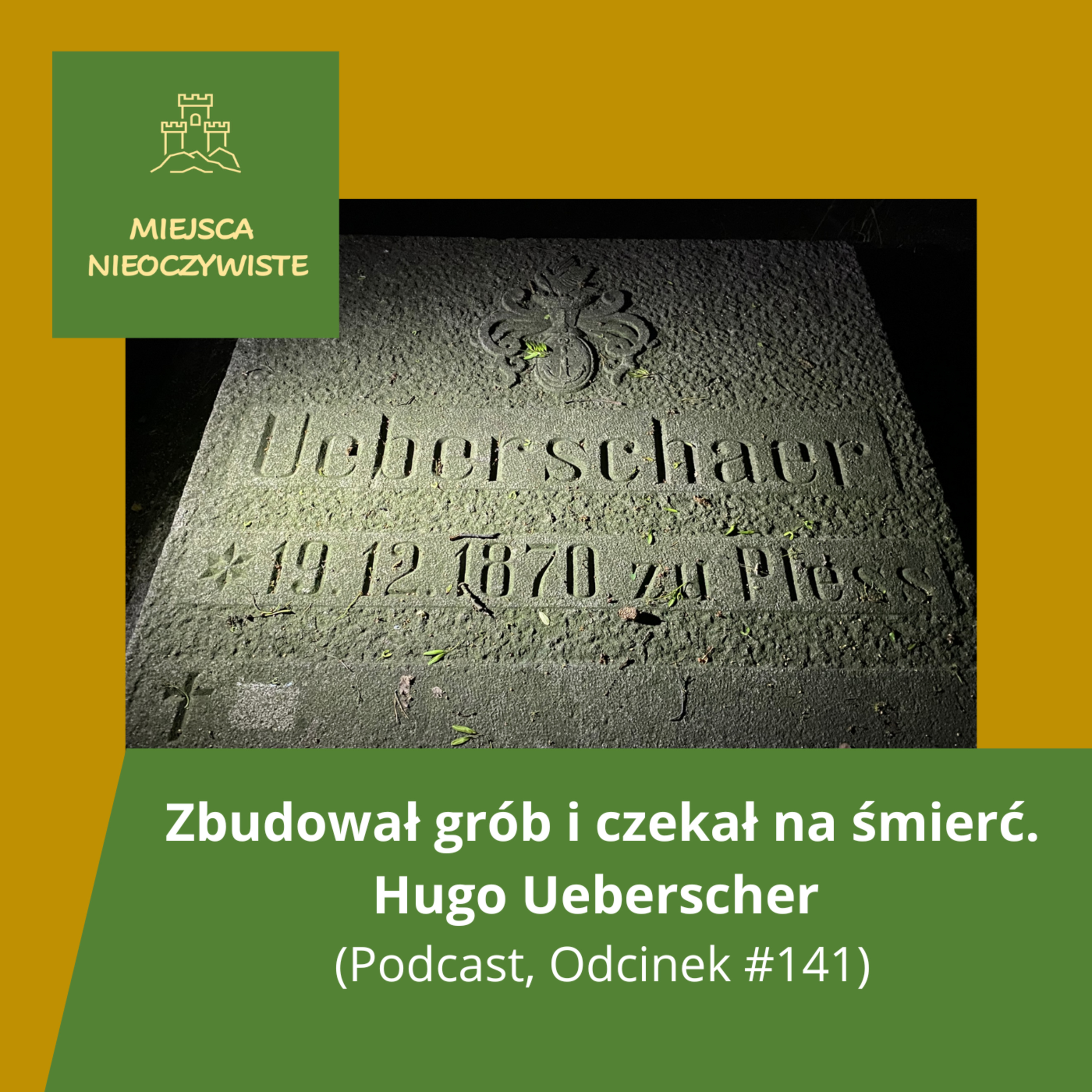 Zbudował grób i czekał na śmierć. Hugo Ueberschaer i Miedzianka 