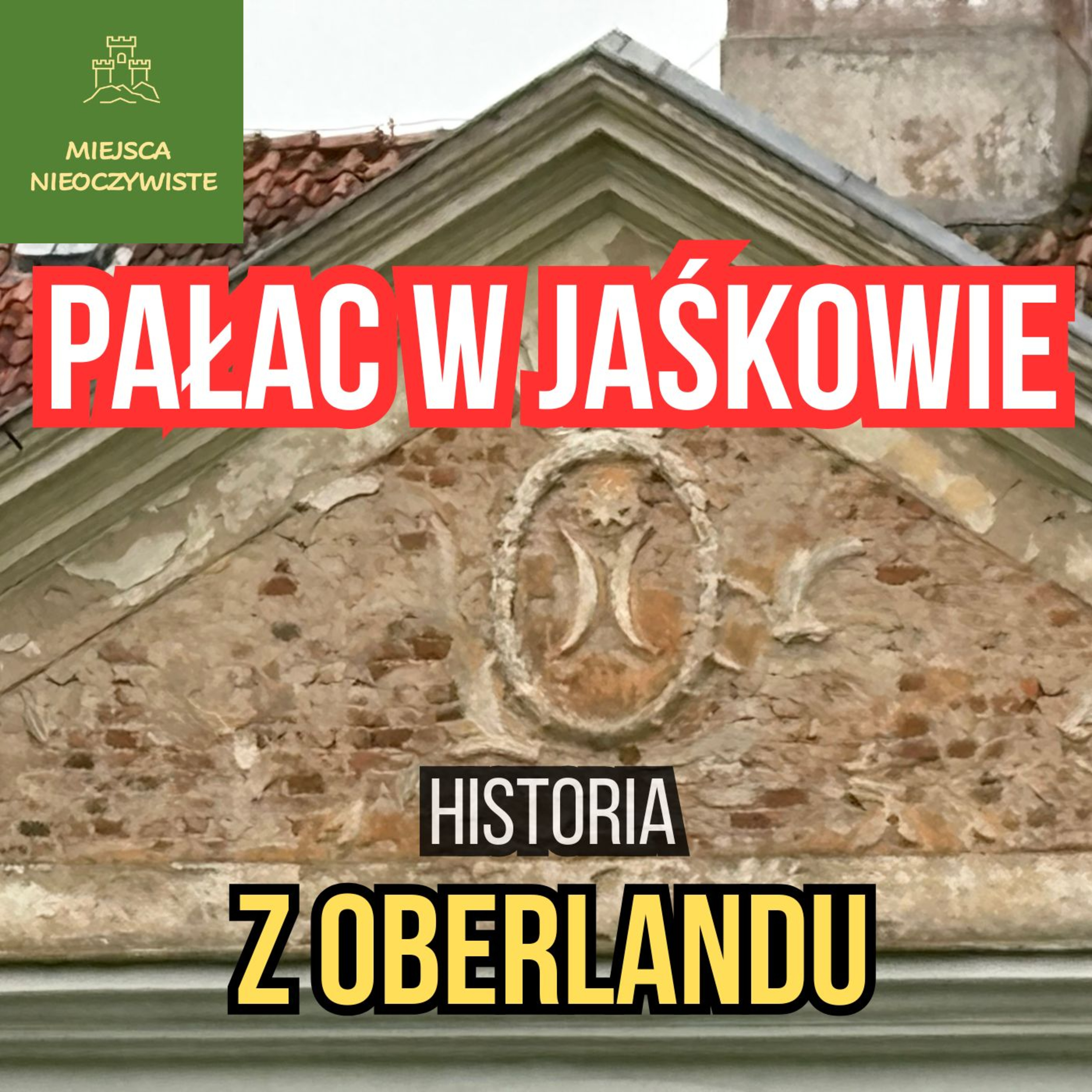 Pałac w Jaśkowie. Historia z Oberlandu.