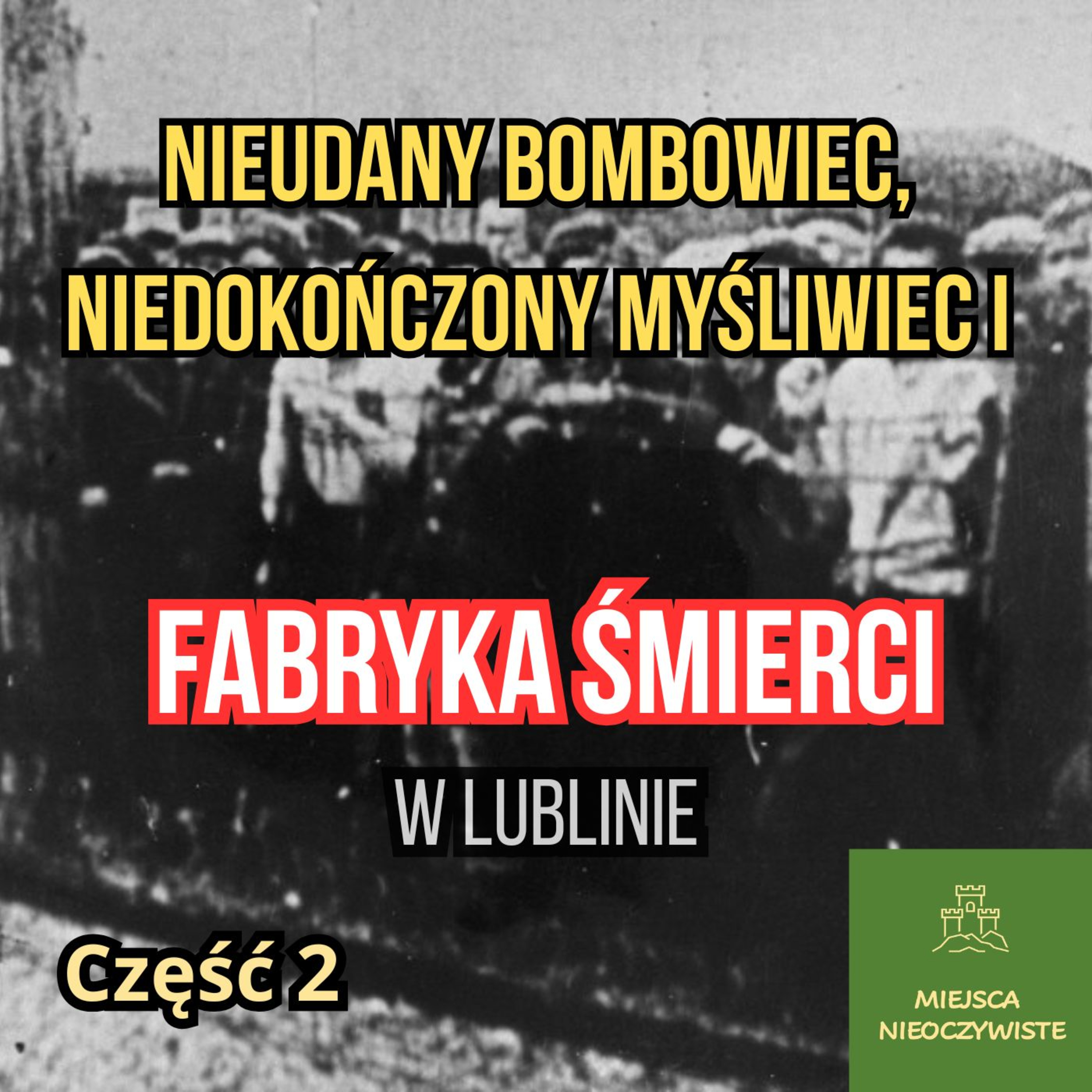 Część II. Nieudany bombowiec, niedokończony myśliwiec i “fabryka śmierci” w Lublinie. episode artwork