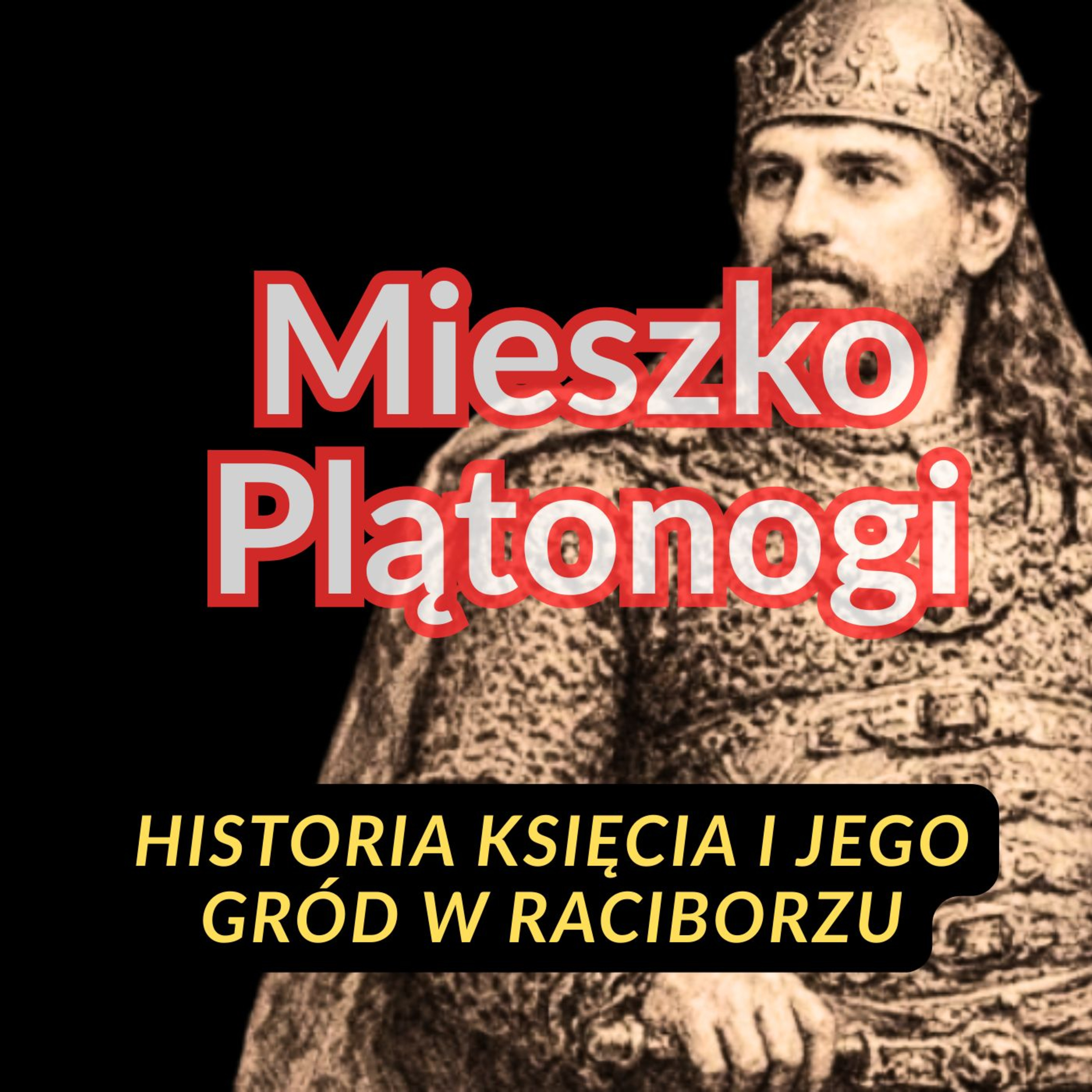 Mieszko Plątonogi i jego zamek w Raciborzu episode artwork