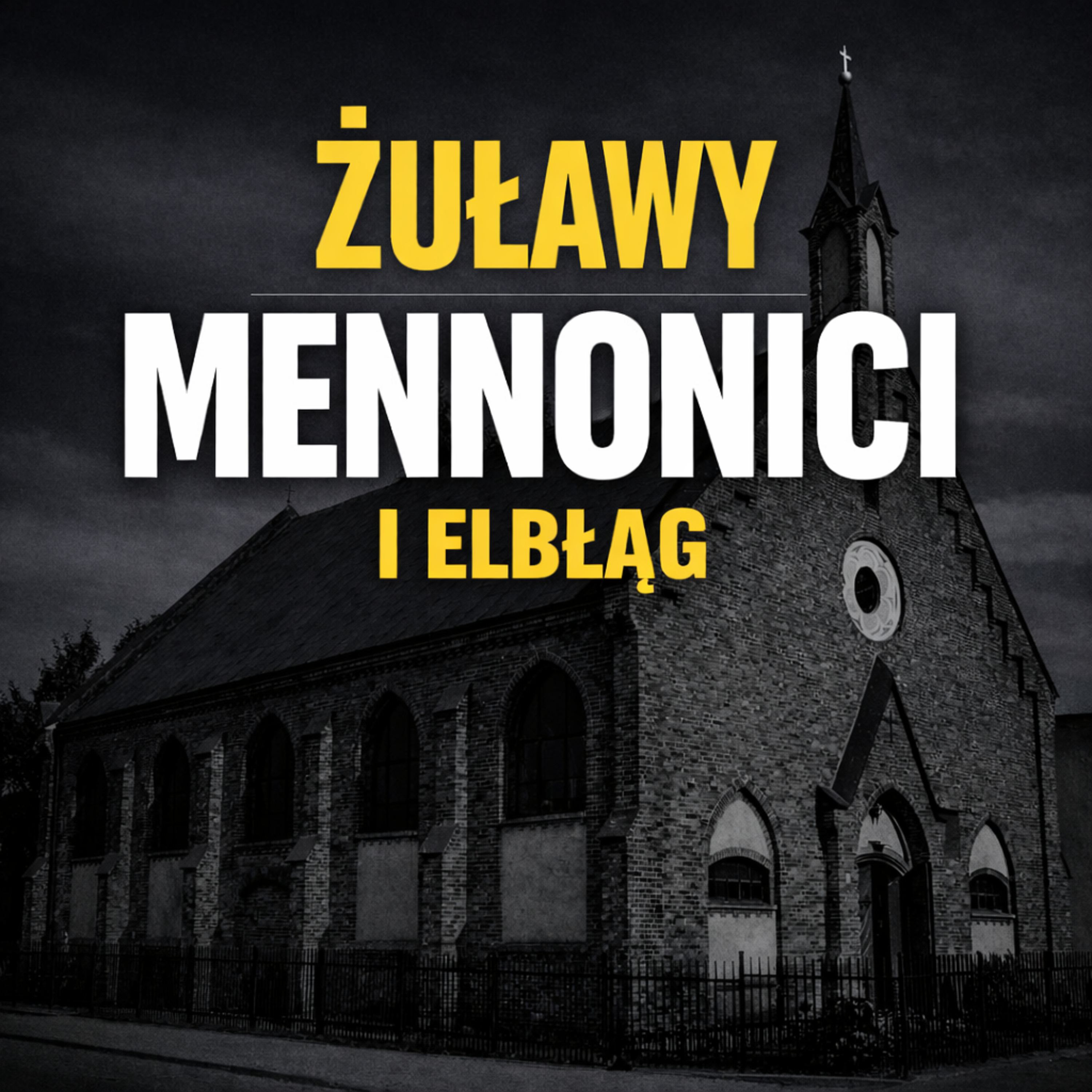 Żuławy, mennonici i Elbląg episode artwork