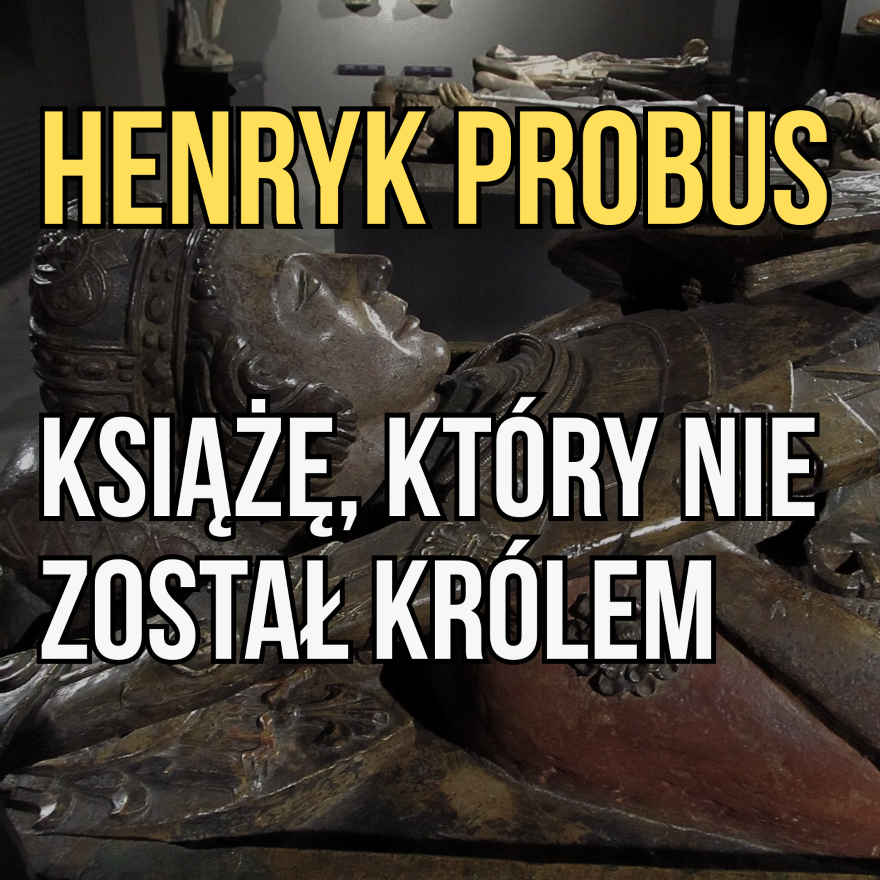 Wojna piwna we Wrocławiu, Henryk Probus i historia księcia, który mógł stać się królem episode artwork