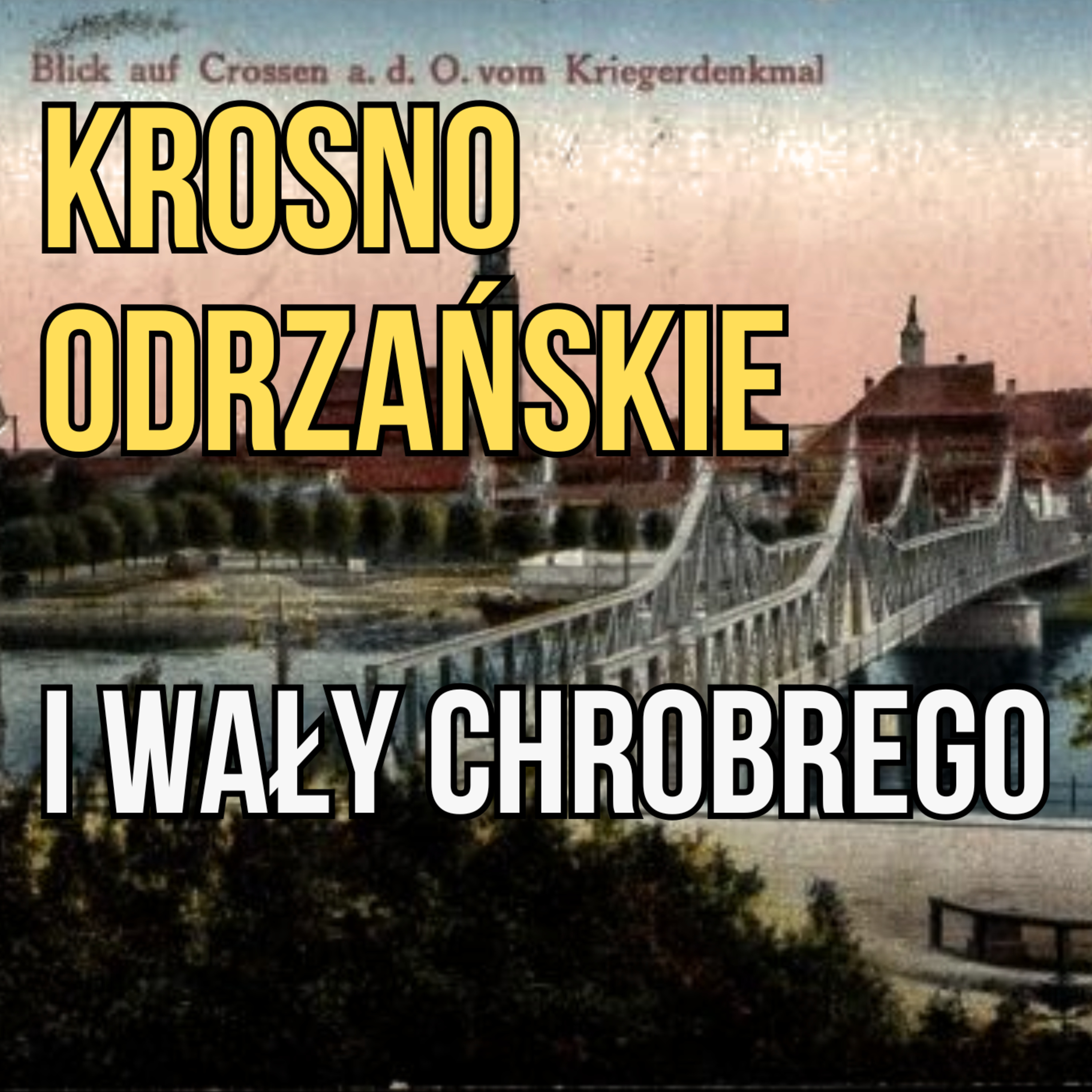 Krosno Odrzańskie i Wały Chrobrego – początki państwa Piastów episode artwork
