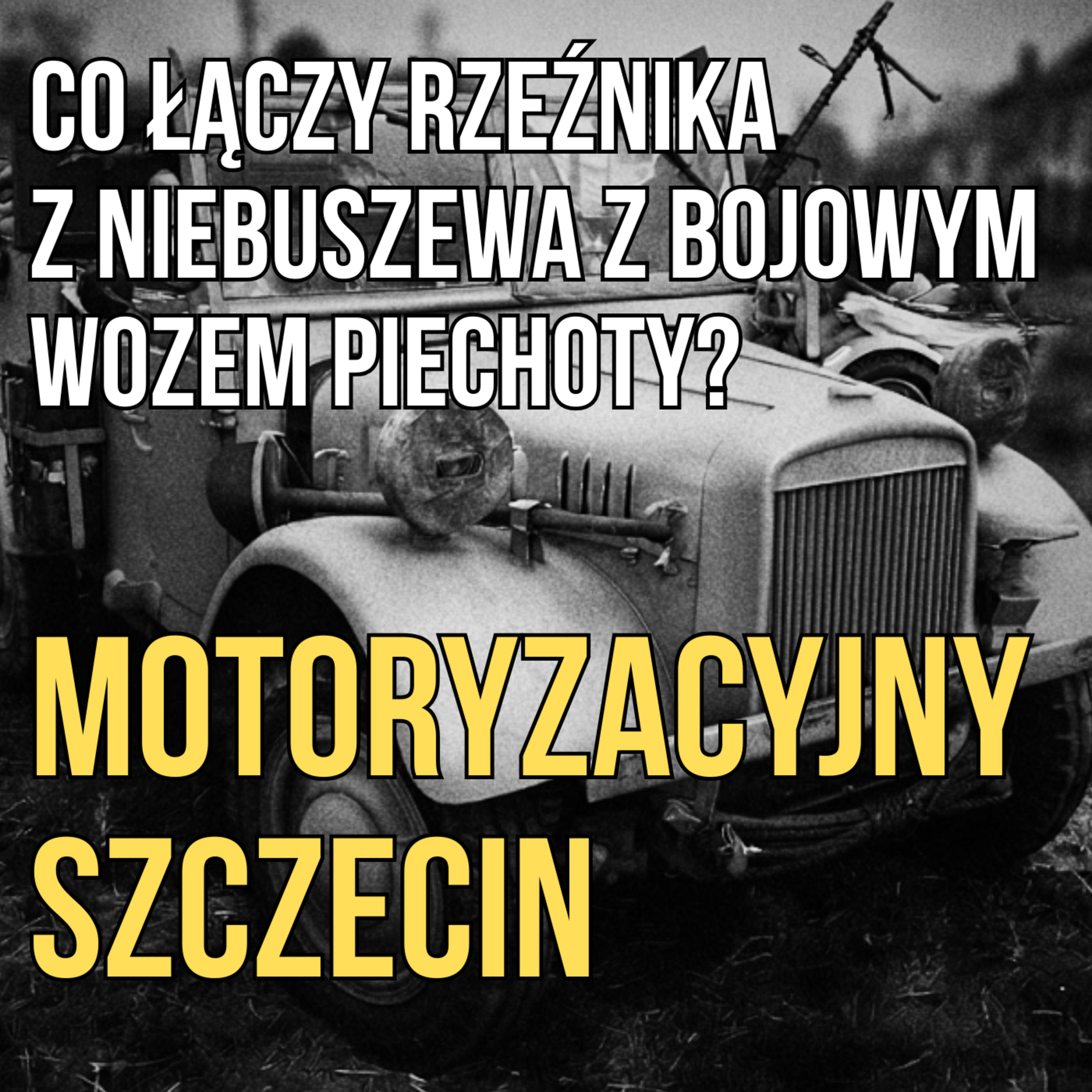 Co łączy Rzeźnika z Niebuszewa z Bojowym Wozem Piechoty? Motoryzacyjny Szczecin episode artwork