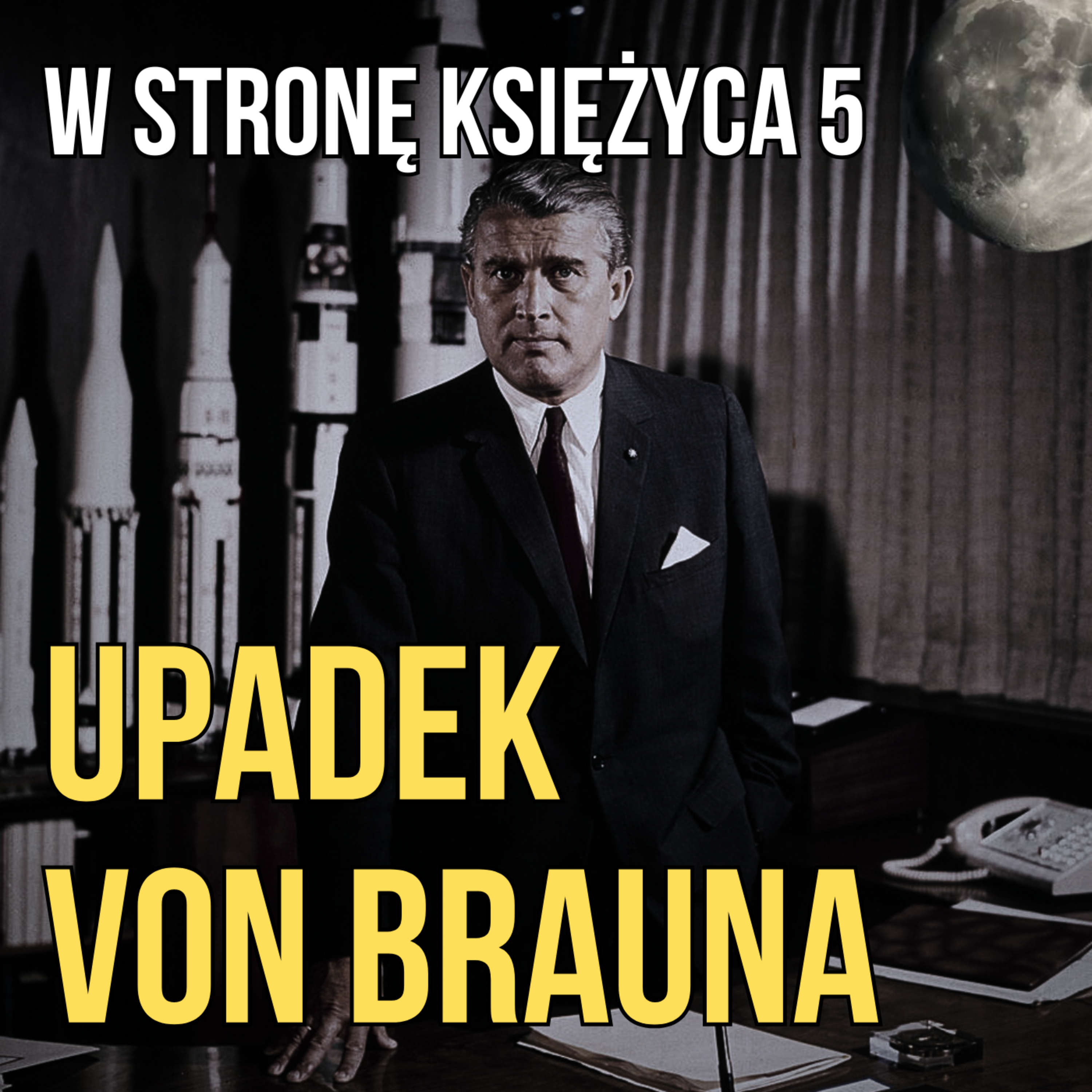 W stronę Księżyca cz. V. Upadek von Brauna episode artwork