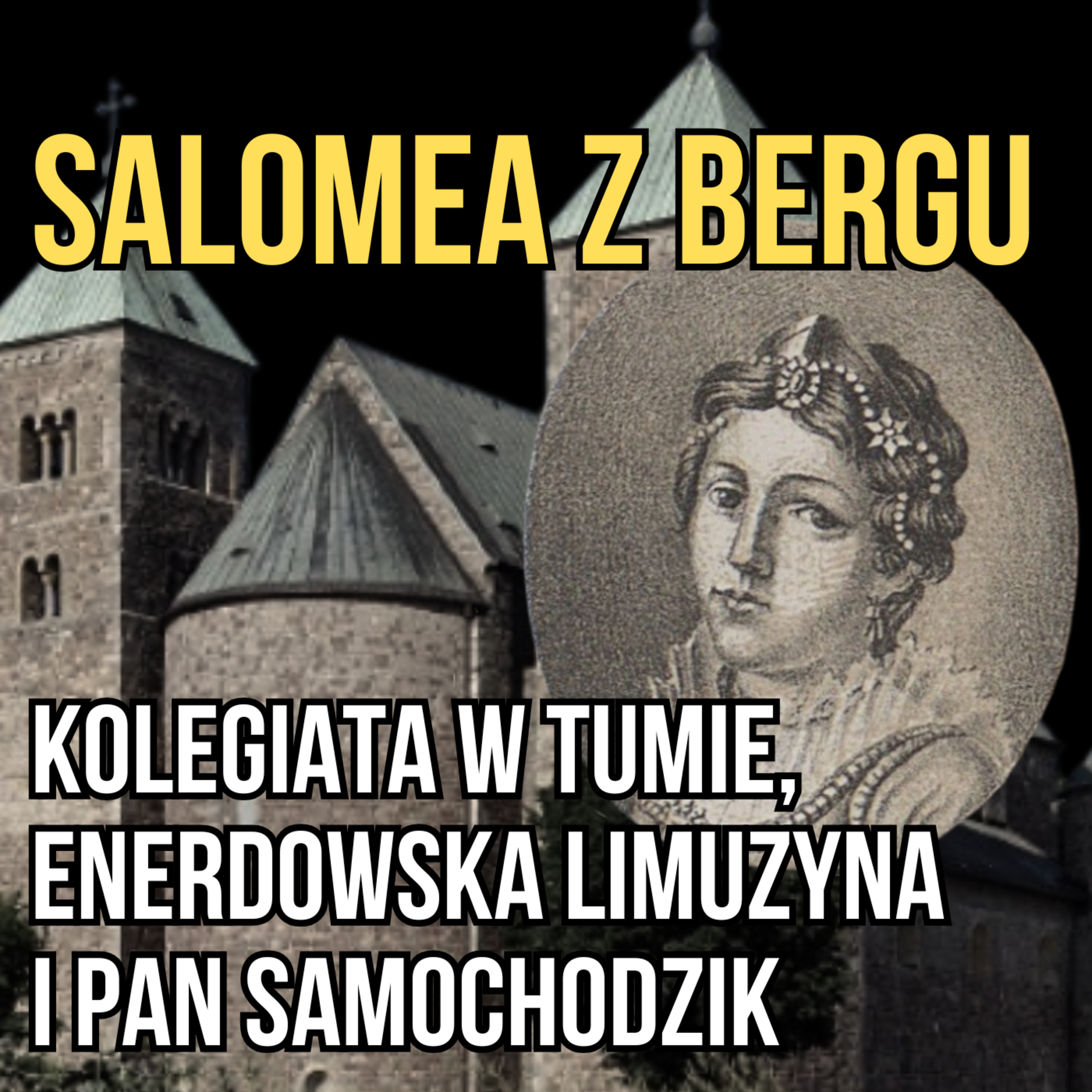 Salomea z Bergu, kolegiata w Tumie, enerdowska limuzyna i Pan Samochodzik episode artwork