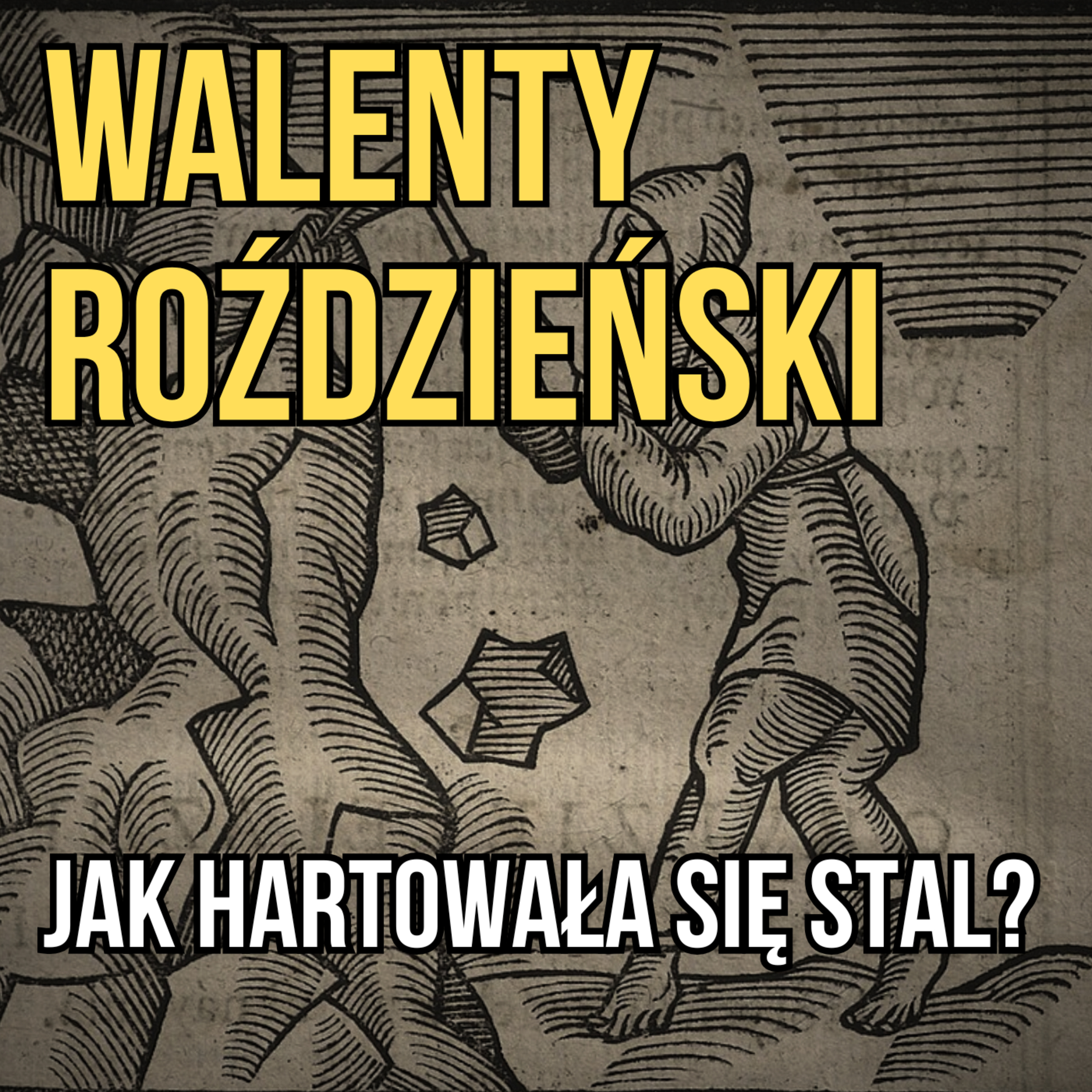Jak hartowała się stal zanim powstał socjalizm. Walenty Roździeński episode artwork