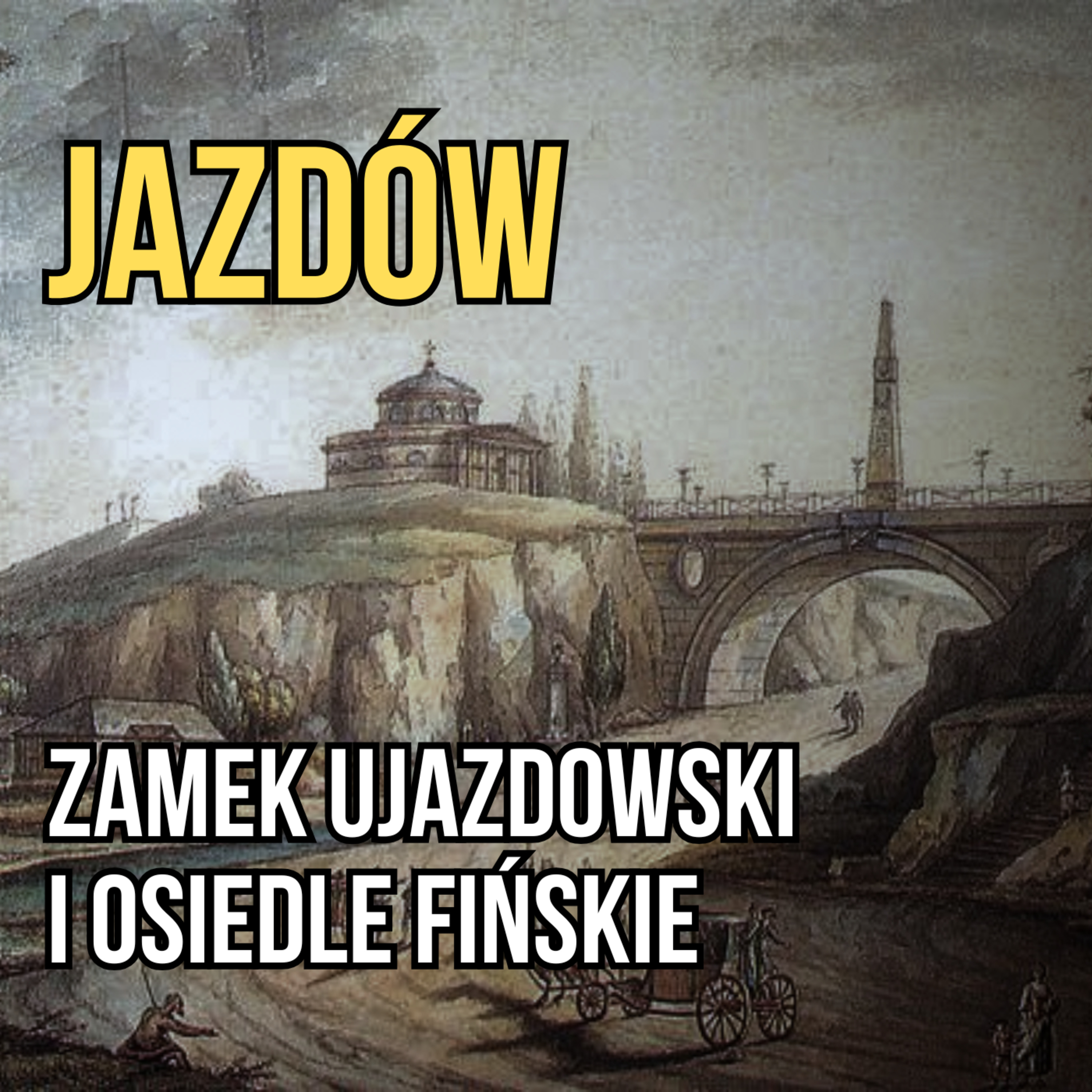 Jazdów, zamek Ujazdowski i osiedle fińskie episode artwork