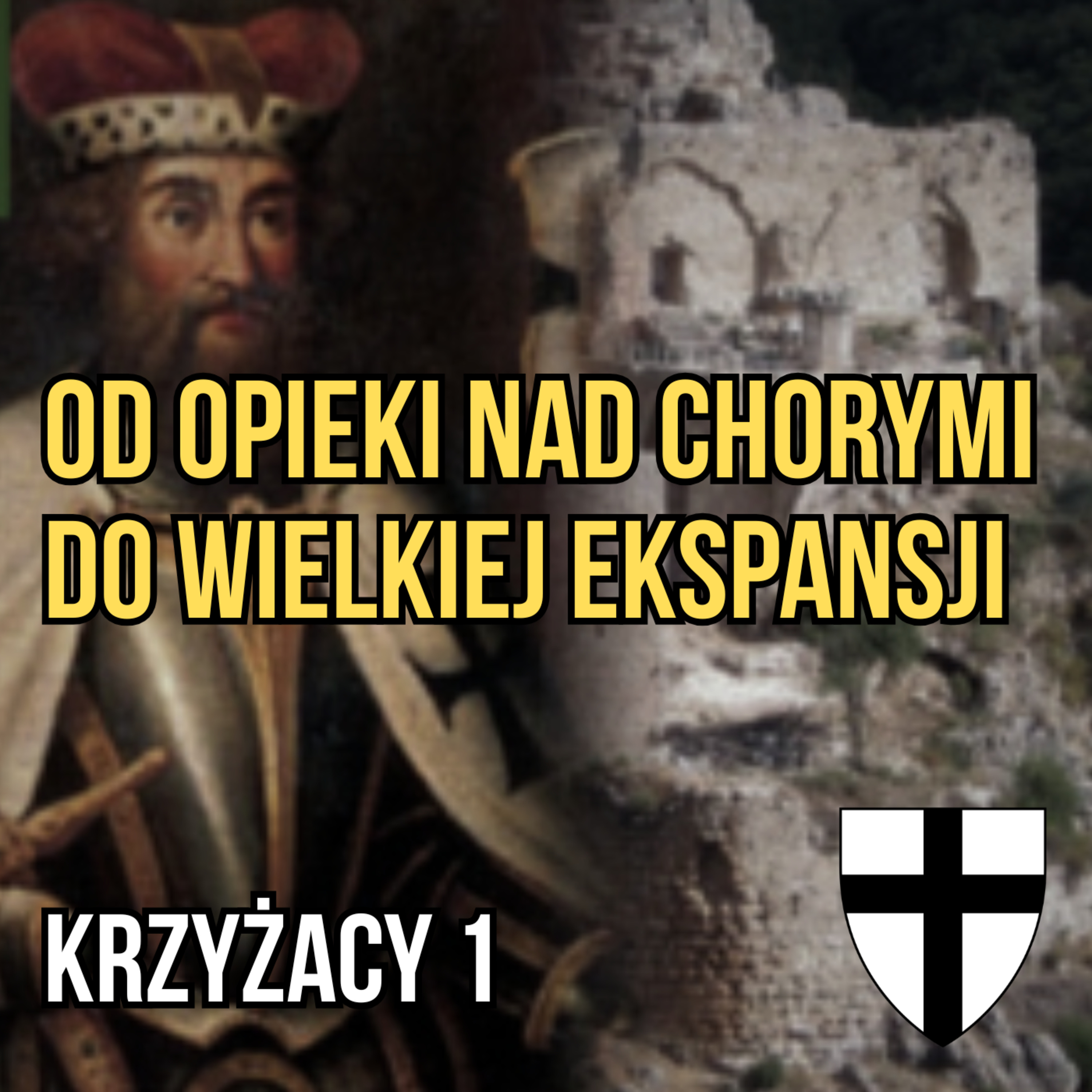 Krzyżacy I. Od opieki nad chorymi do wielkiej ekspansji episode artwork