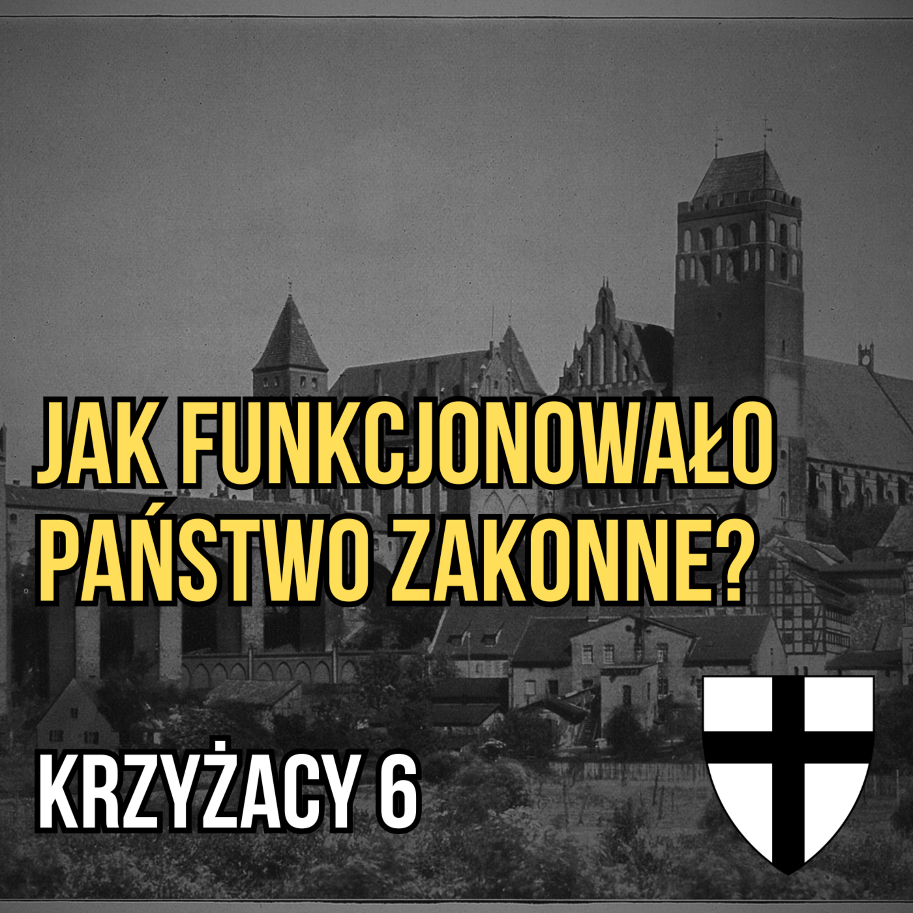 Krzyżacy VI. Jak funkcjonowało Państwo Zakonne? Kwidzyn i Sztum - dwa unikatowe zamki episode artwork