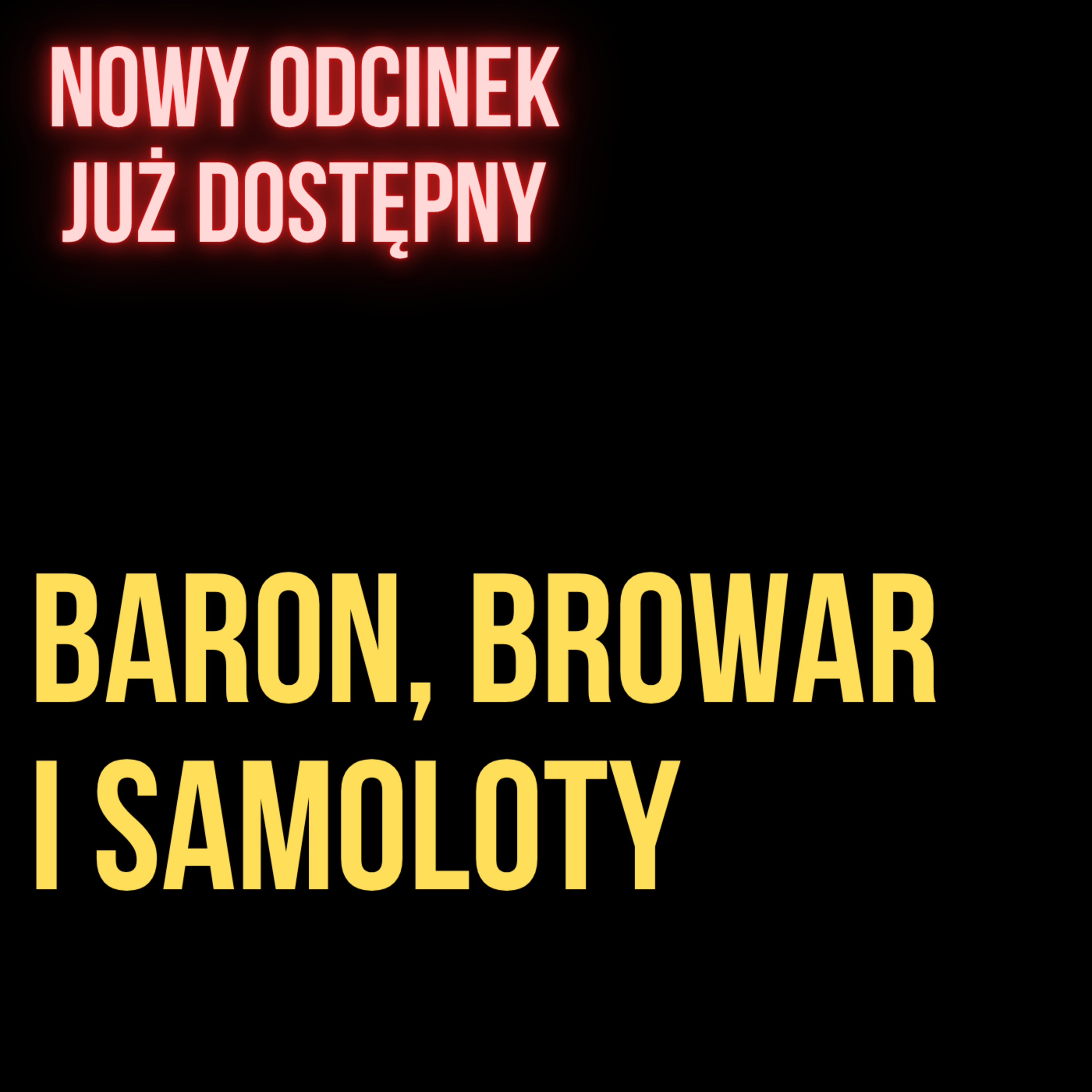 Baron, browar i samoloty — zapowiedź odcinka episode artwork