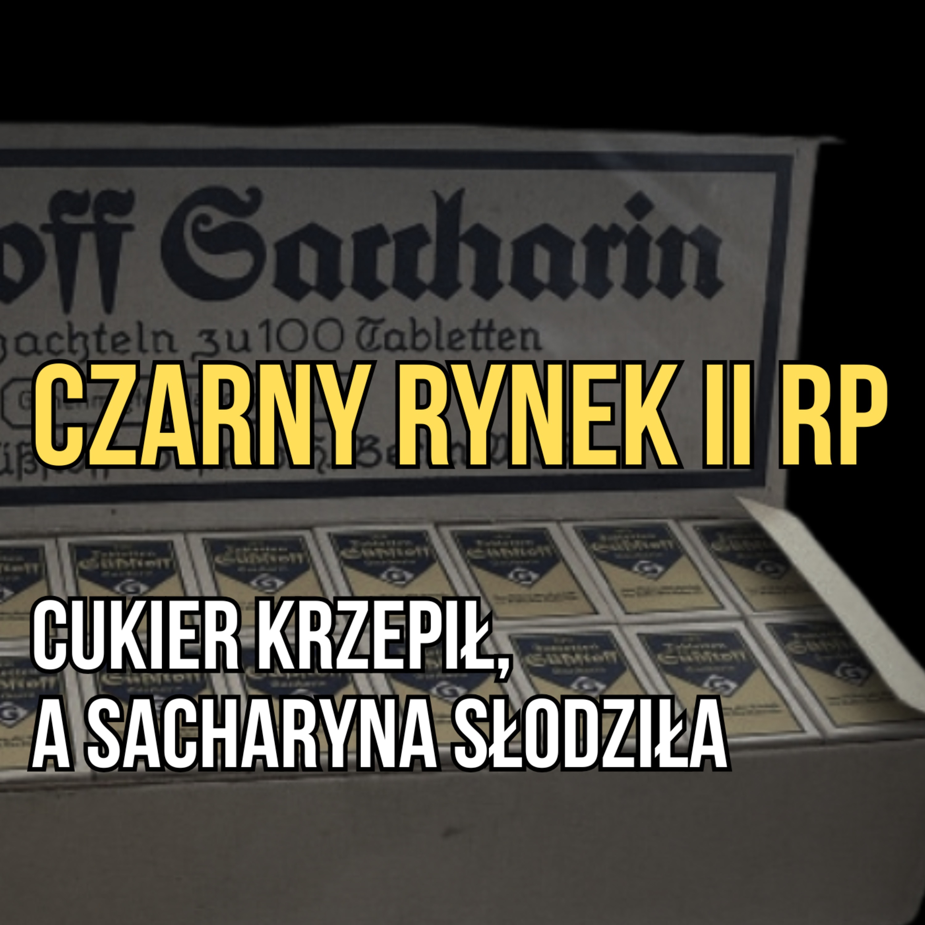 Cukier krzepił, a sacharyna słodziła. Czarny rynek II RP episode artwork