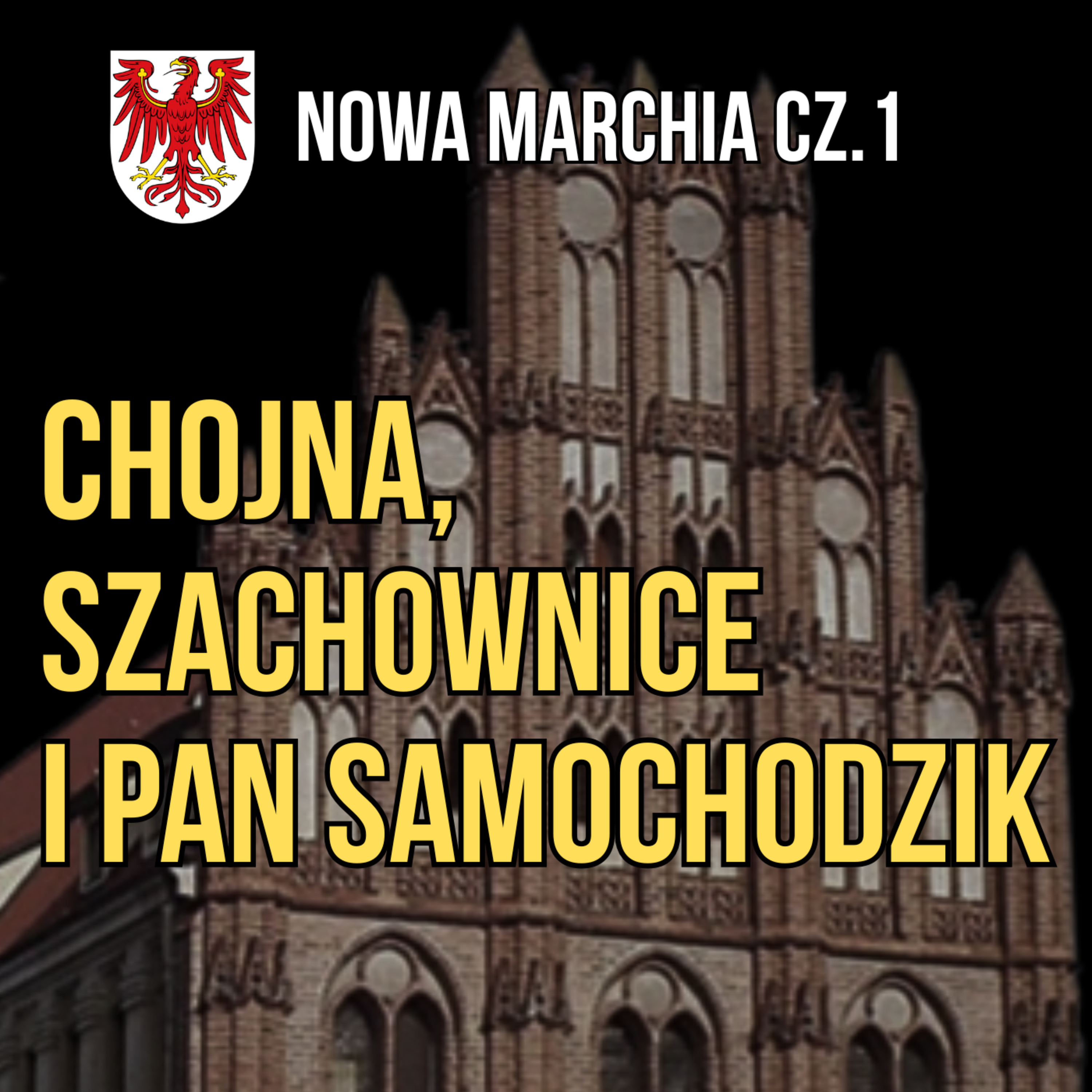 Nowa Marchia cz.I. Chojna, szachownice i Pan Samochodzik  episode artwork