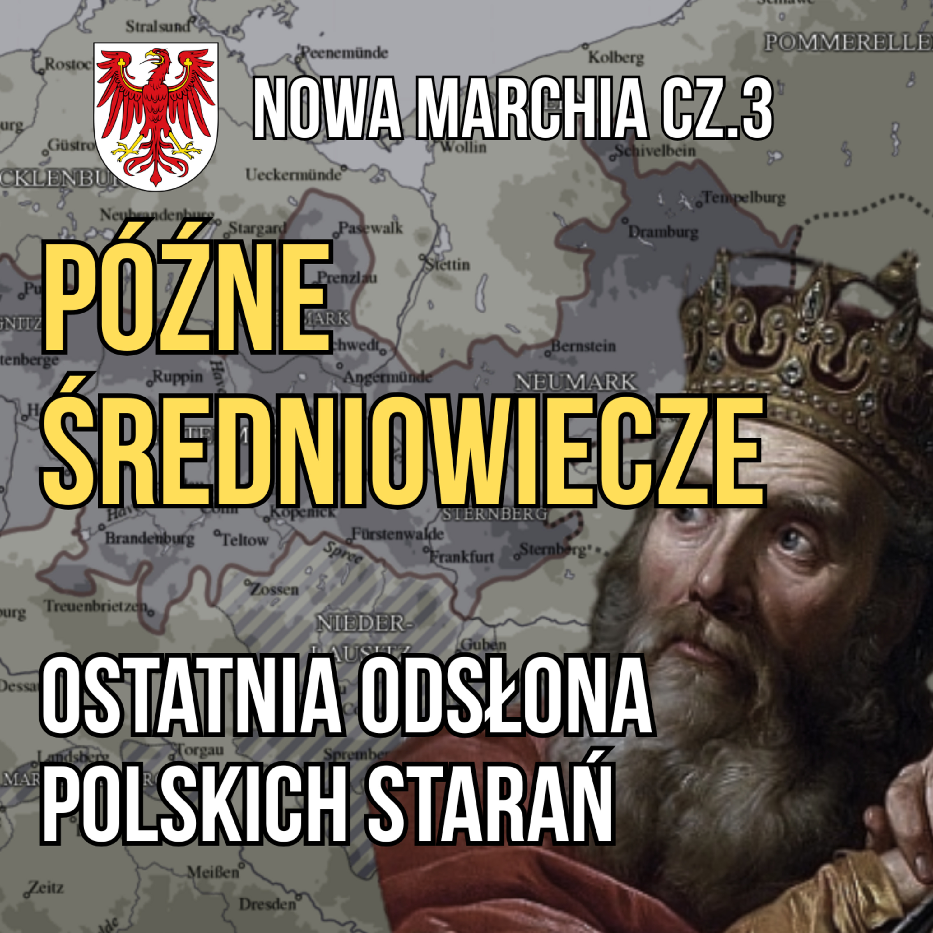 Nowa Marchia cz. III. Późne średniowiecze i ostatnia odsłona polskich starań episode artwork