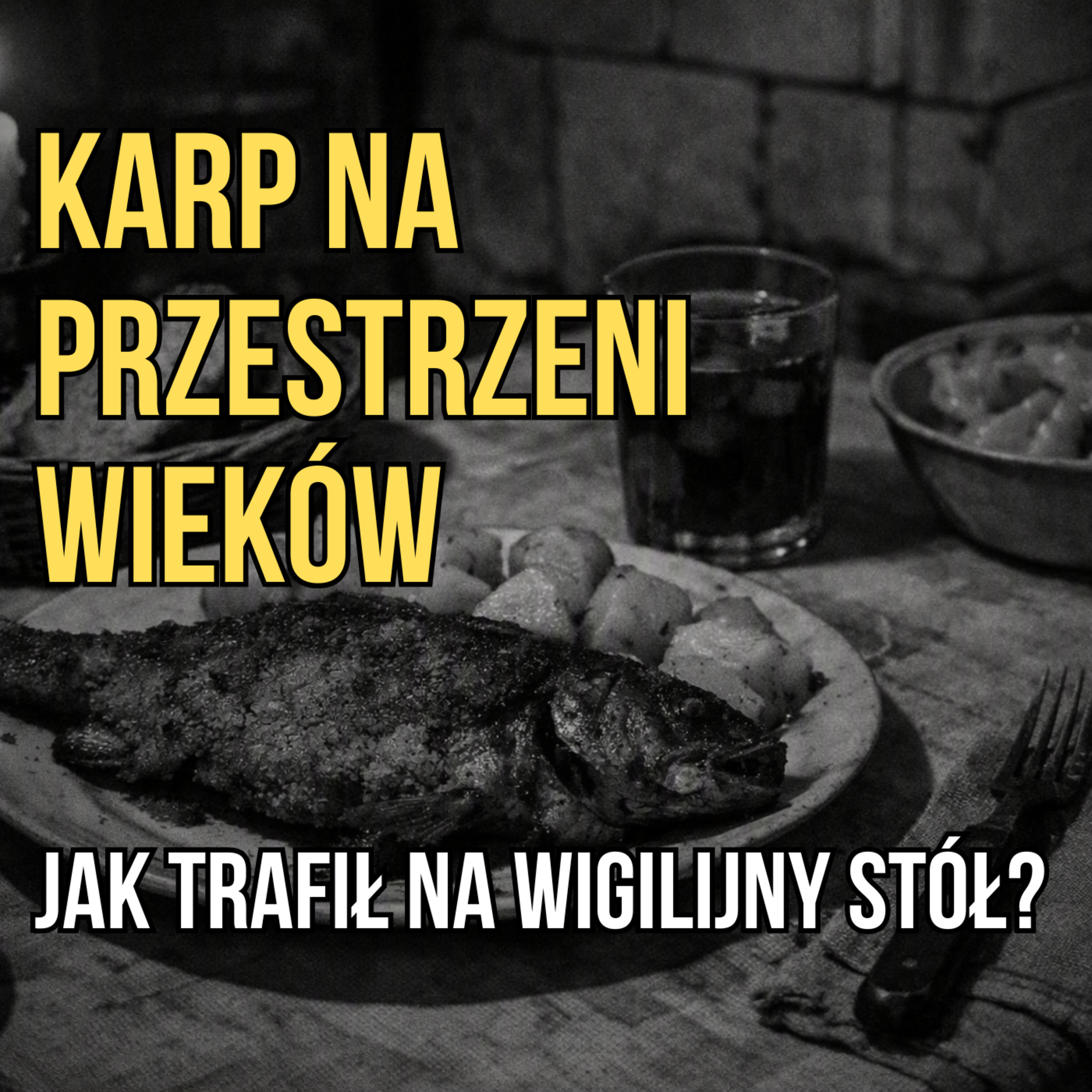 Karp na przestrzeni wieków. Jak trafił na wigilijny stół? episode artwork