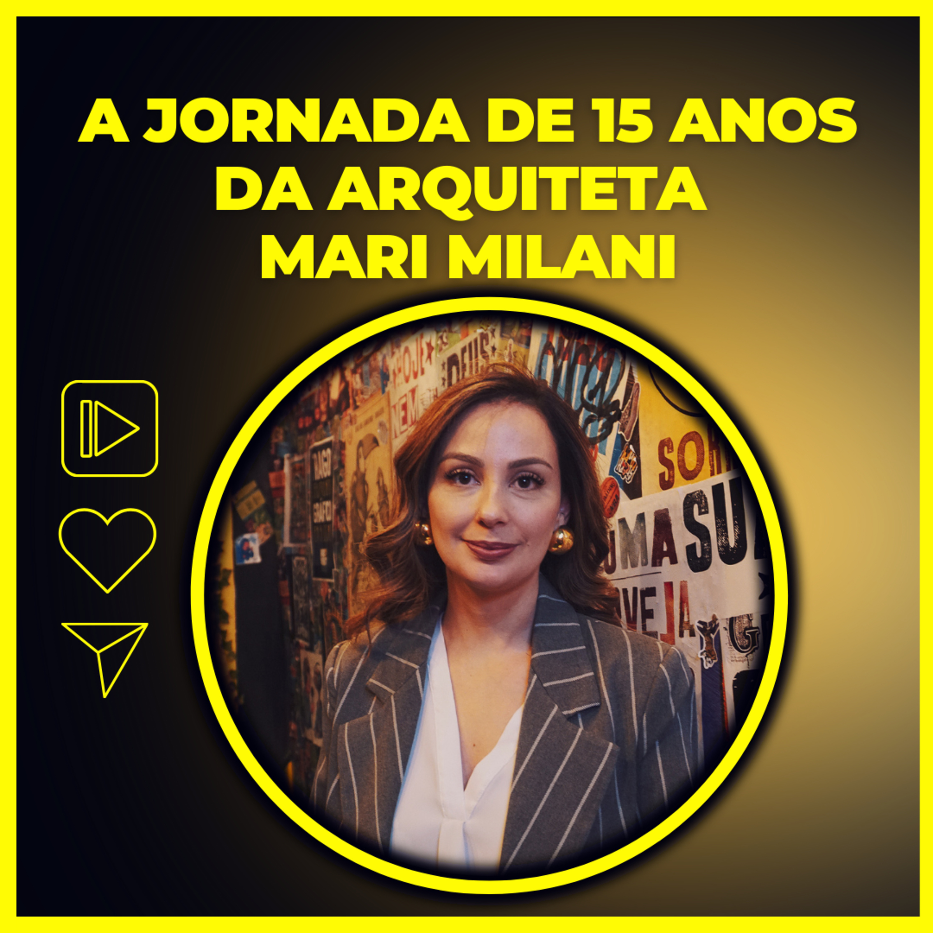 A jornada de 15 anos da Arquiteta Mari Milani episode artwork