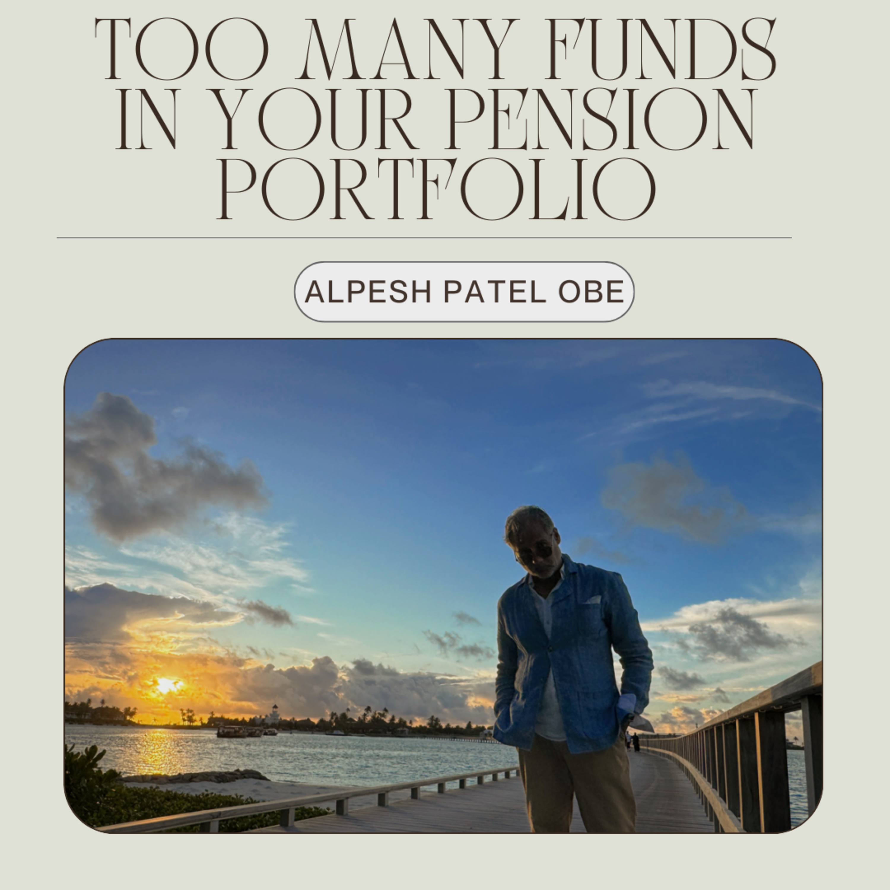 Too Many Funds In Your Pension Portfolio episode artwork