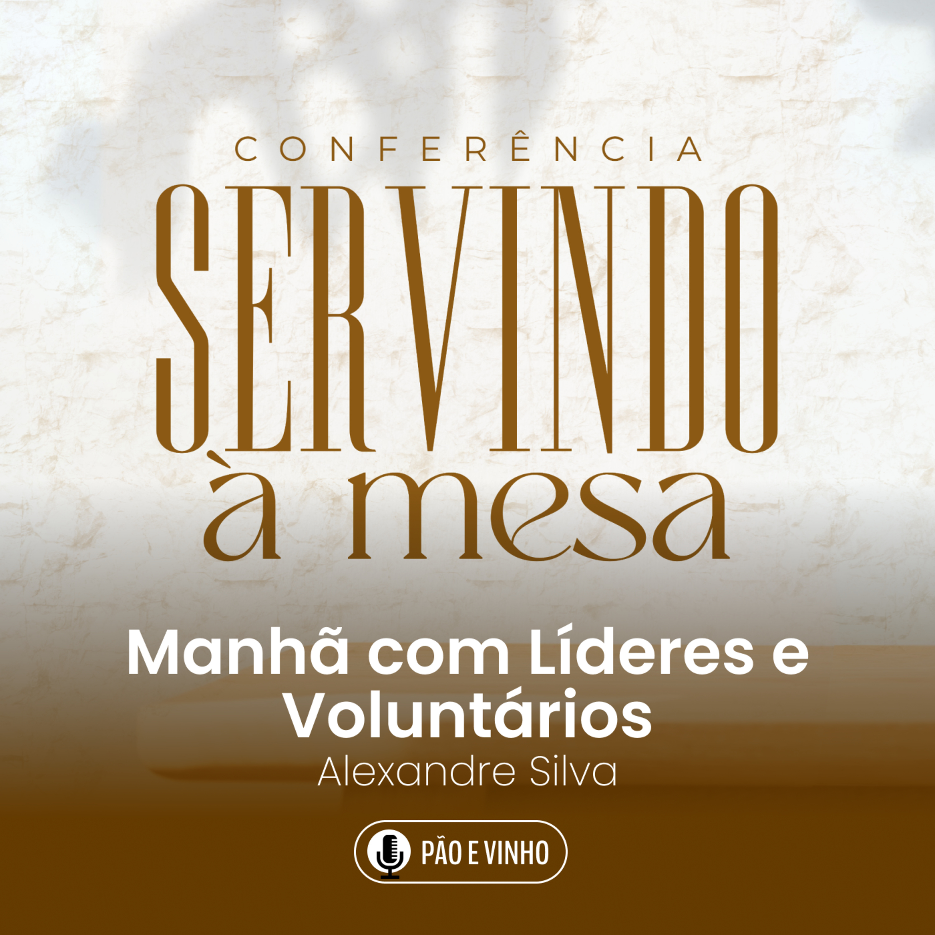 Conferência Servindo à Mesa | Manhã com líderes e voluntários - Liderando com Graça - Alexandre Silva episode artwork