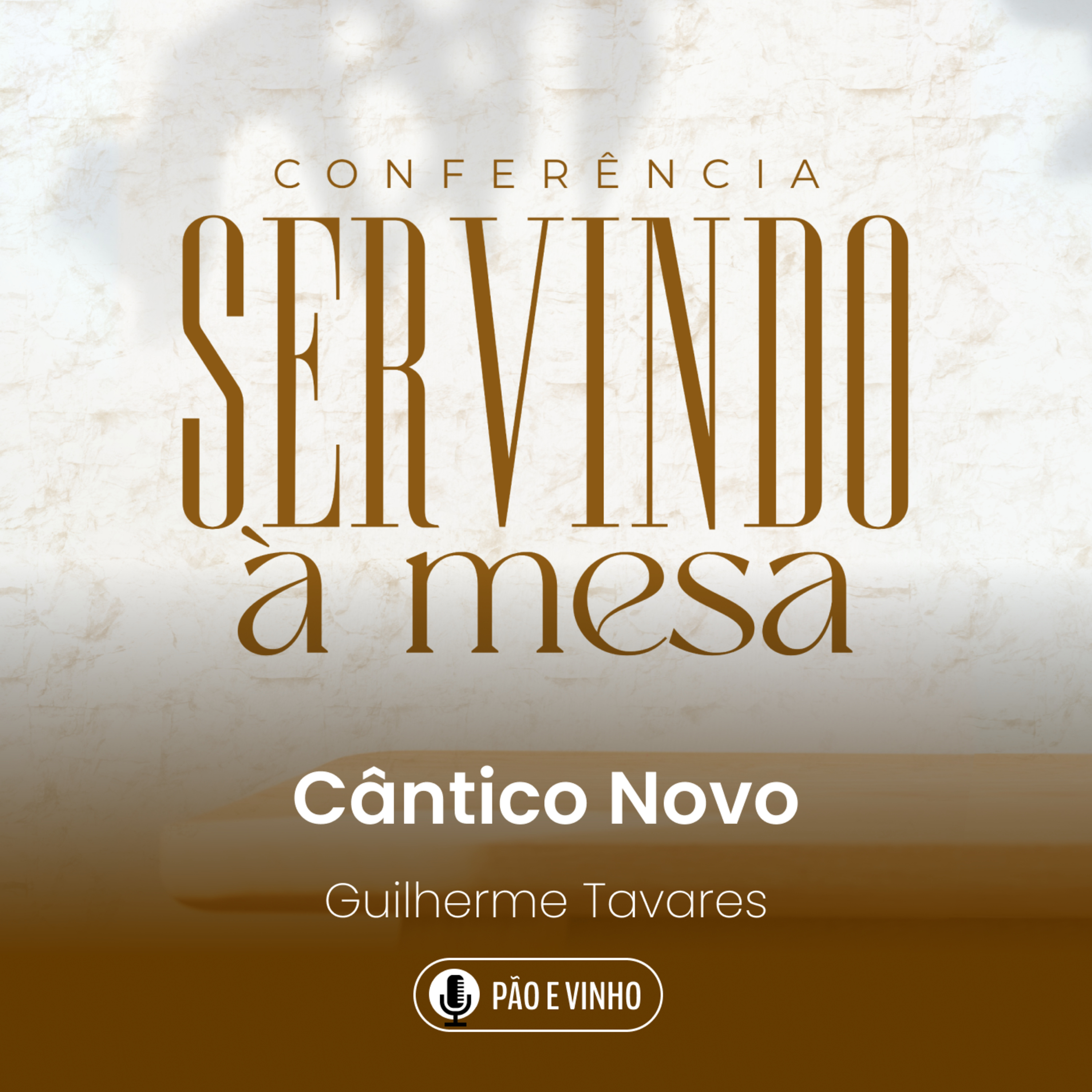 Conferência Servindo à Mesa | Cântico Novo - Guilherme Tavares episode artwork