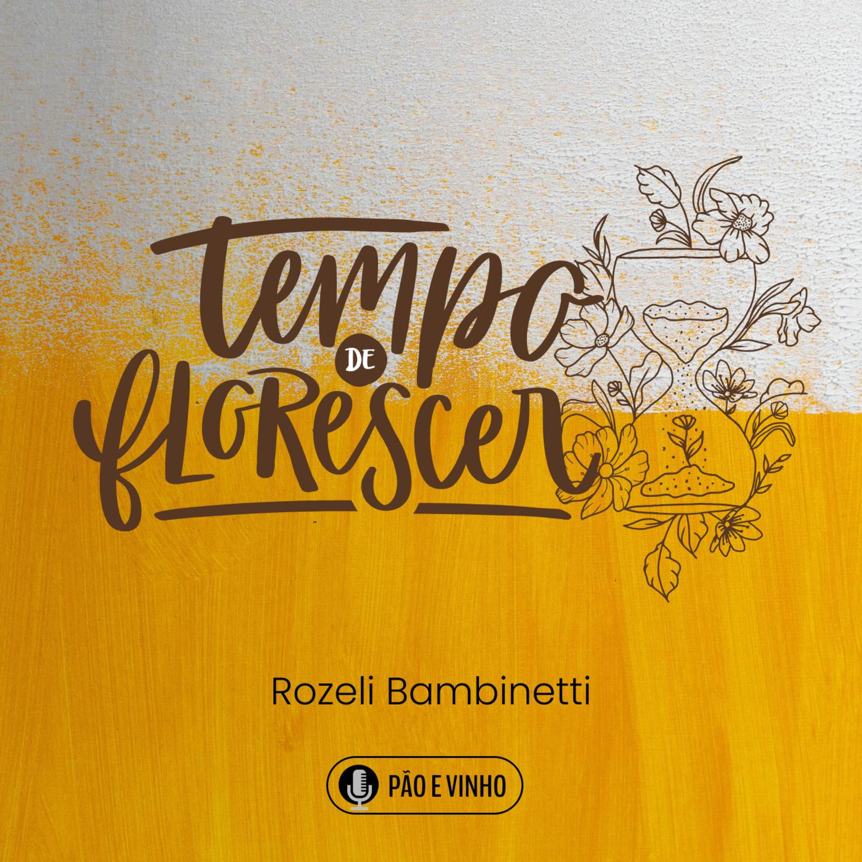 Imersão Tempo de Florescer - Sessão 03 - Rozeli Bambinete episode artwork
