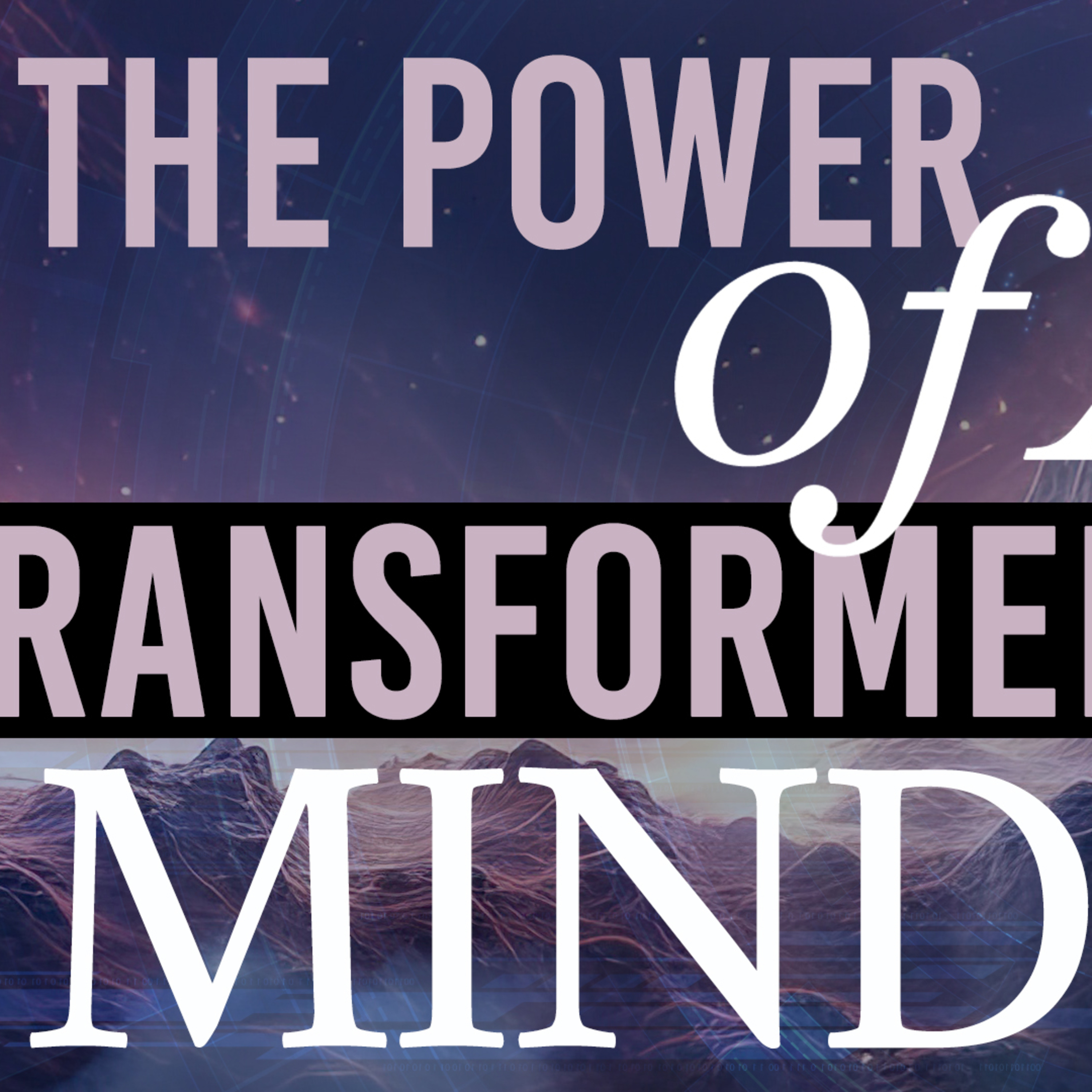 Worship Service: The Power Of A Transformed Mind - P.3 Worship Service: The Power Of A Transformed Mind - P.3