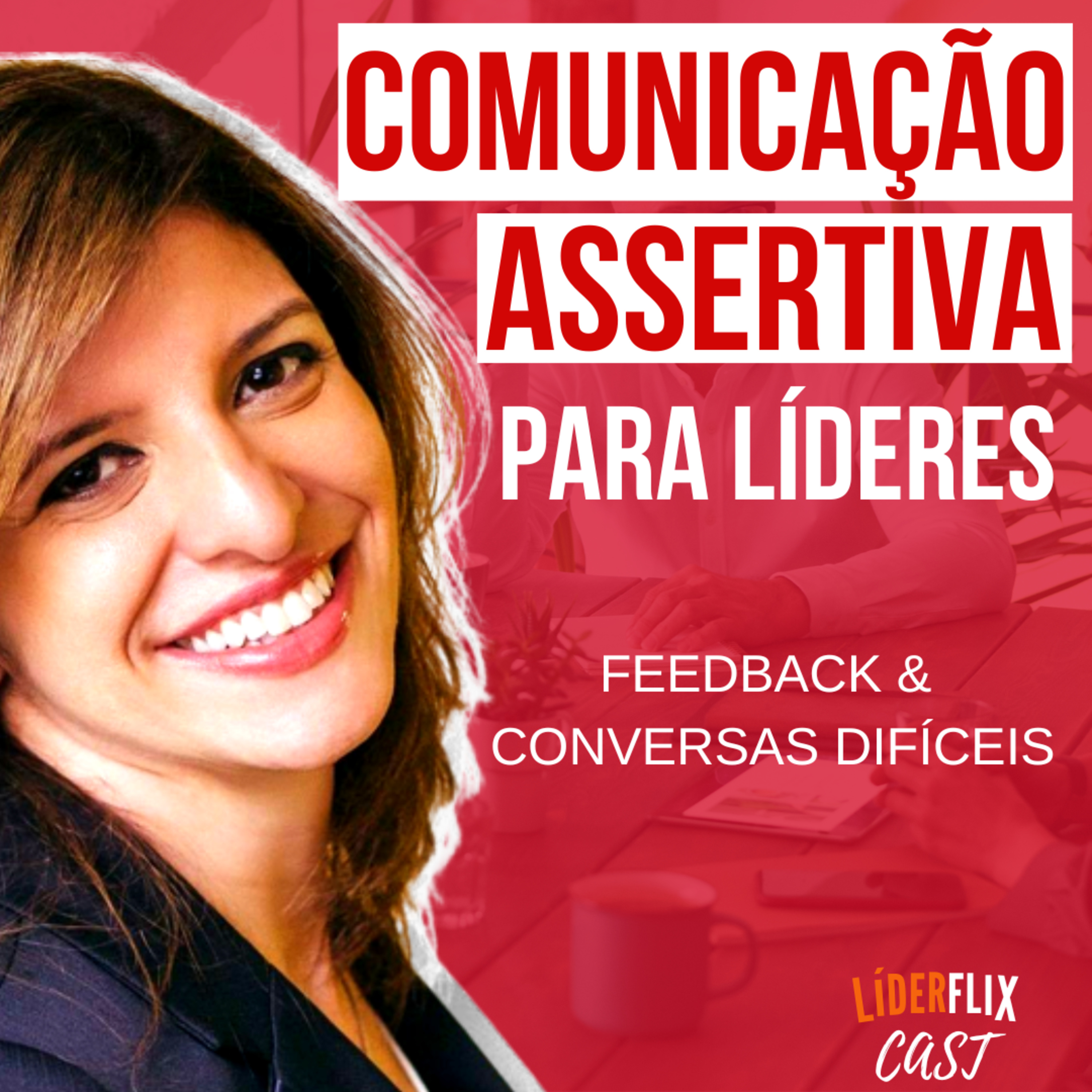 Liderança e Gestão de Pessoas | LIDERFLIX Podcast do Líder de Sucesso