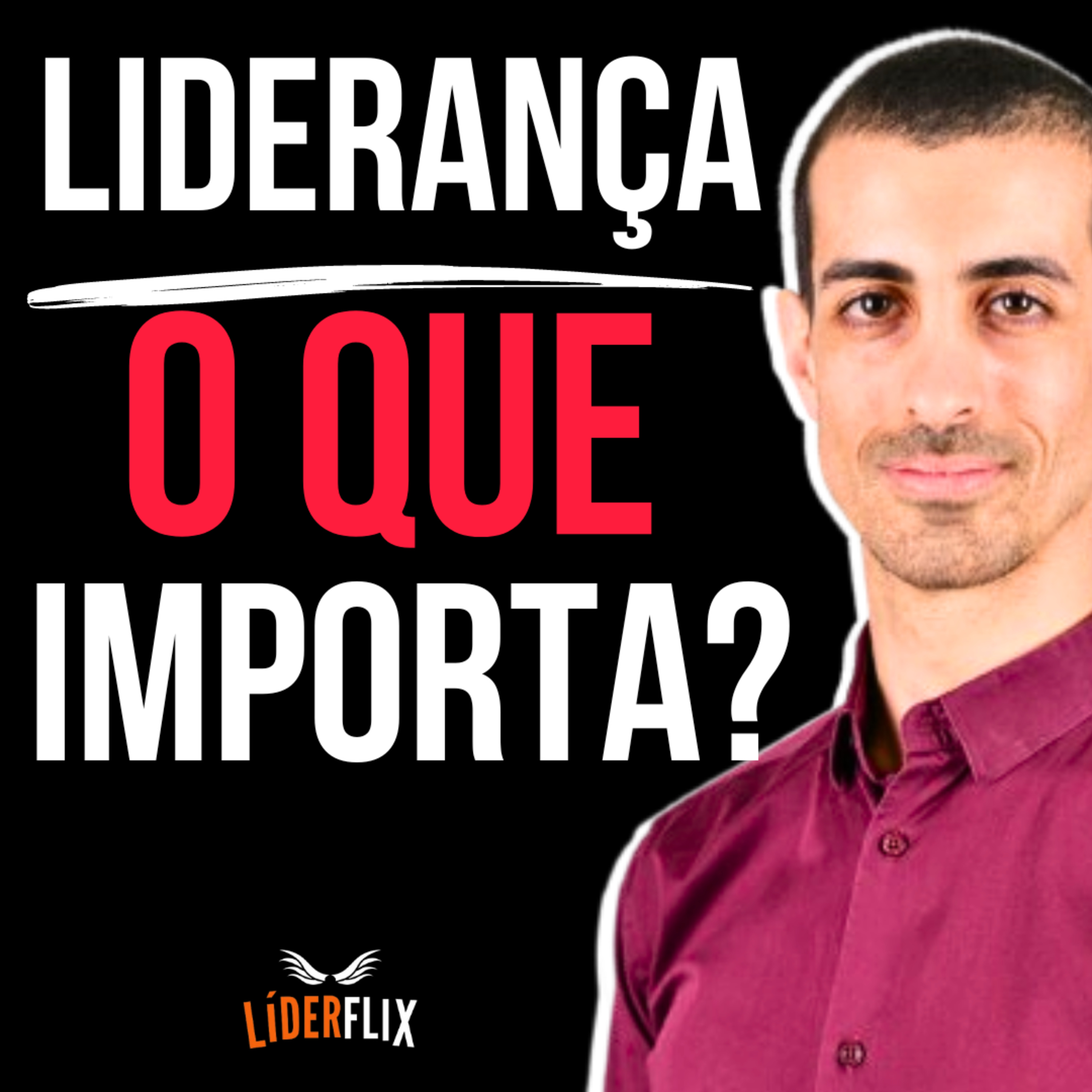 Liderança e Gestão de Pessoas | LIDERFLIX Podcast do Líder de Sucesso